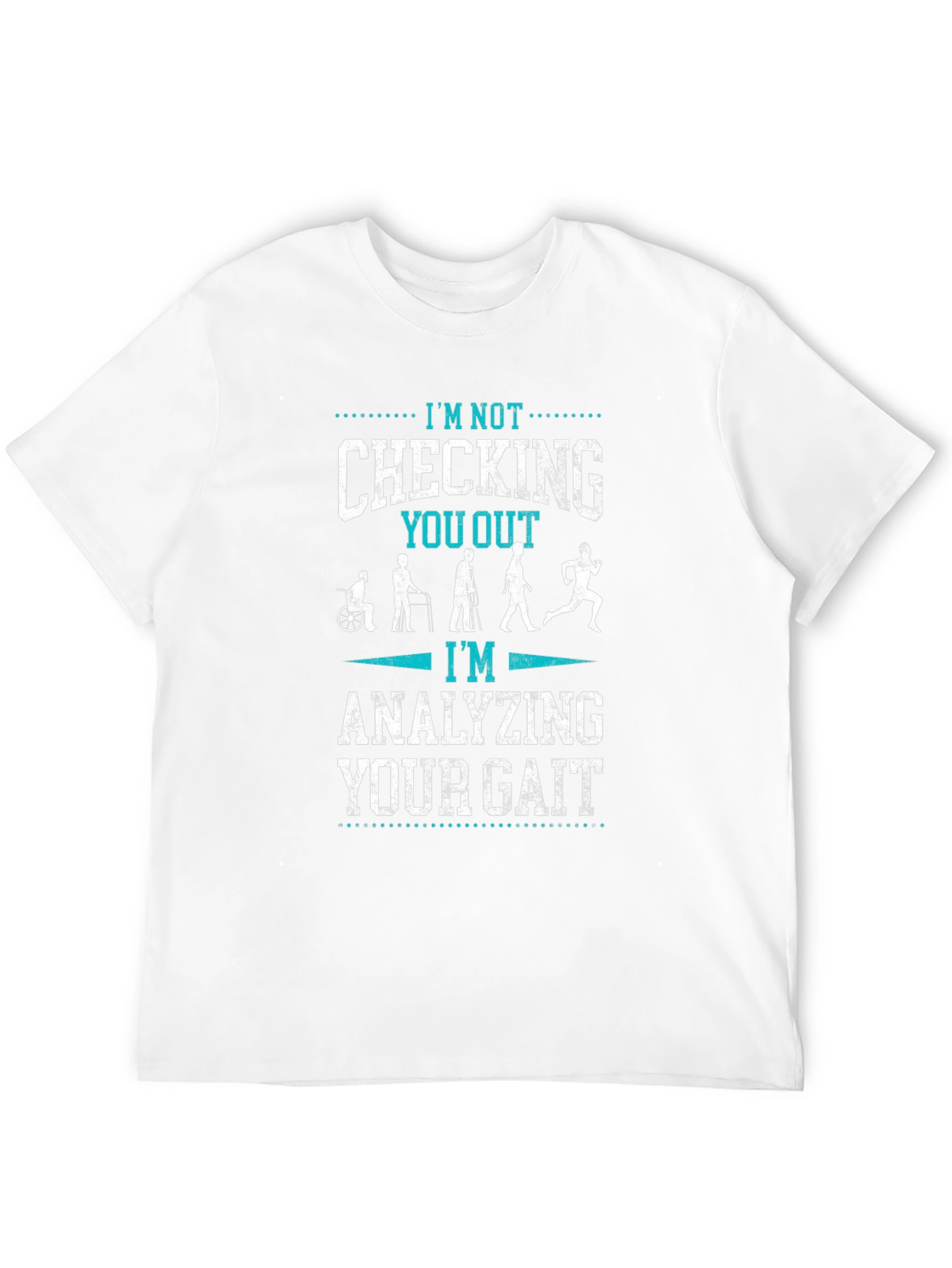 Analyzing Your Gait T-Shirt - Funny Physical Therapy Tee
