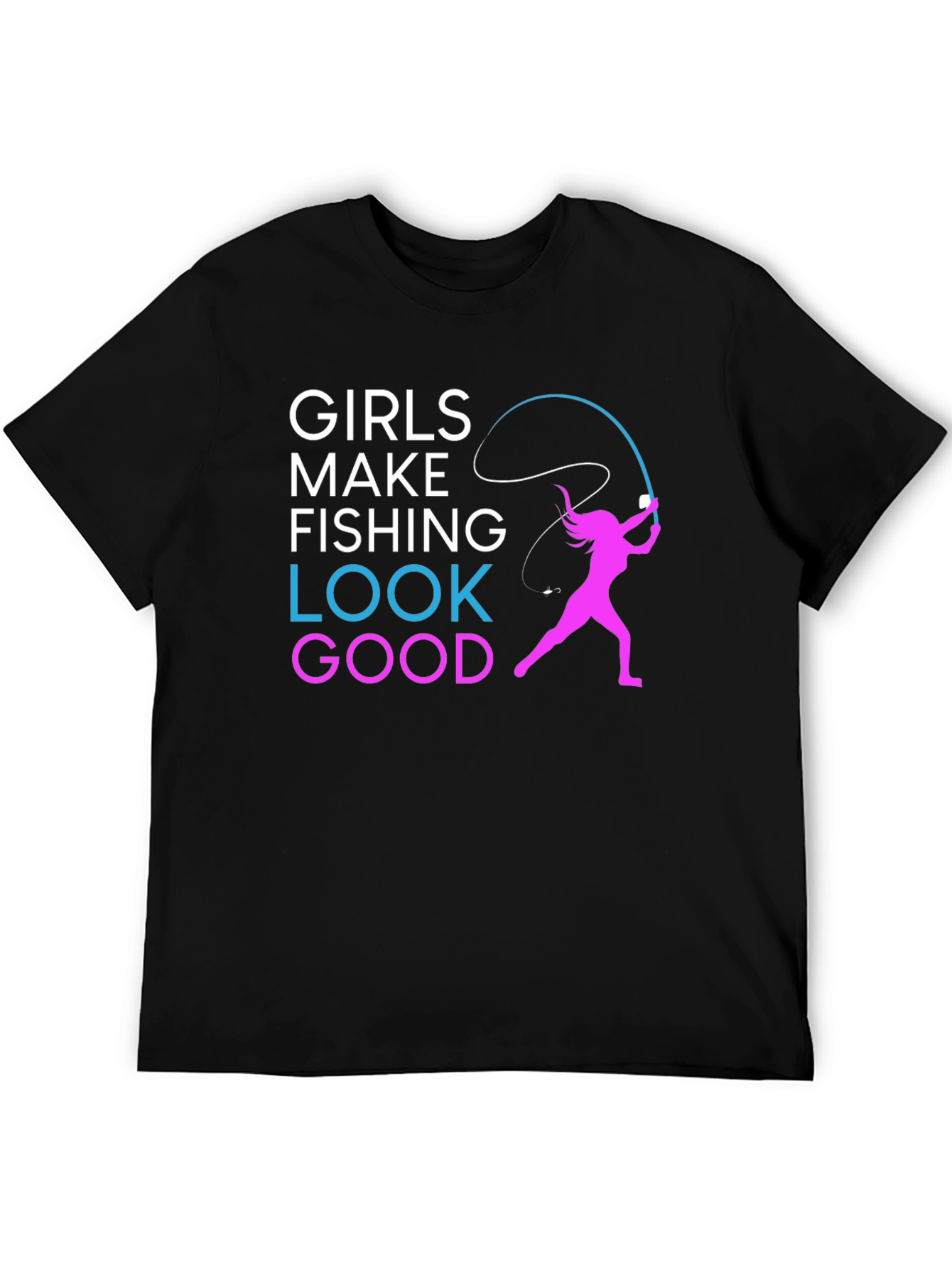 Girls Make Fishing Look Good T-Shirt