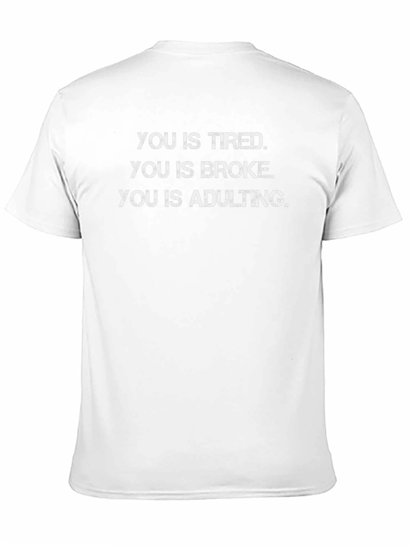You Is Tired Adulting T-Shirt