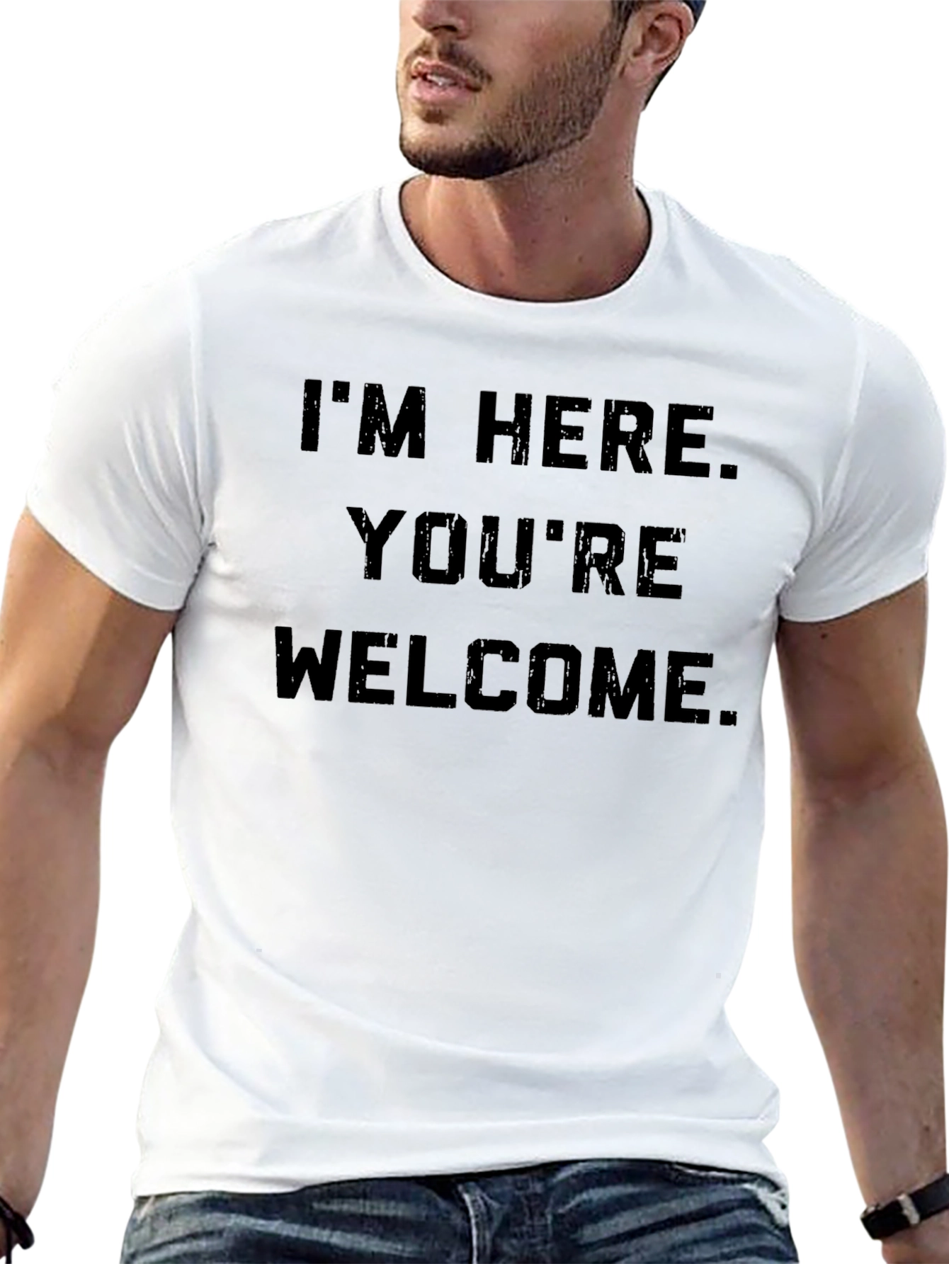 Im Here Youre Welcome Graphic Tee