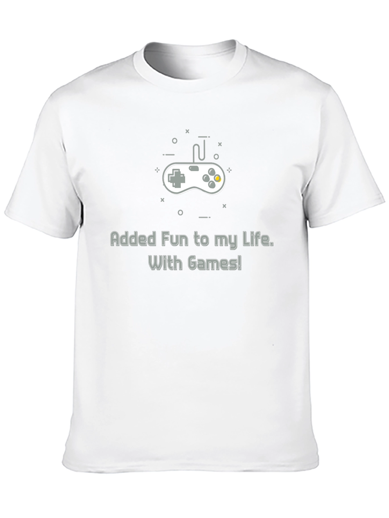 Gamers Tee: Added Fun to My Life
