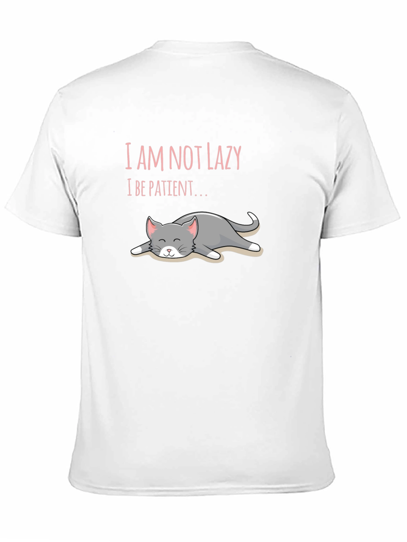 Im Not Lazy Im Patient T-Shirt Cat Lover Unisex