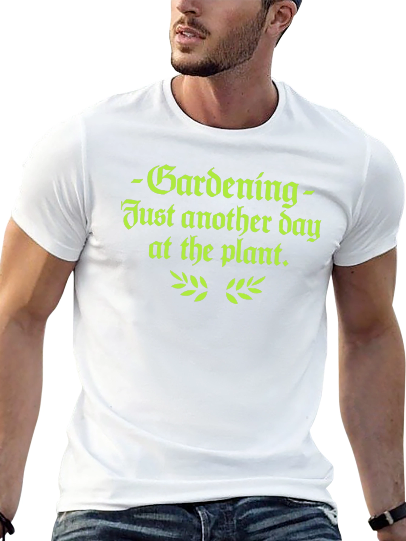 Gardening T-Shirt - Just Another Day at the Plant