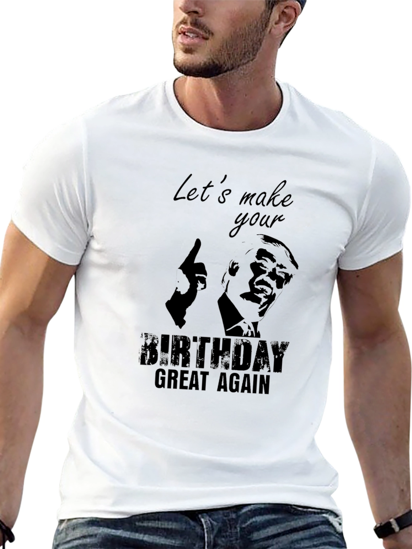 Lets Make Your Birthday Great Again T-Shirt
