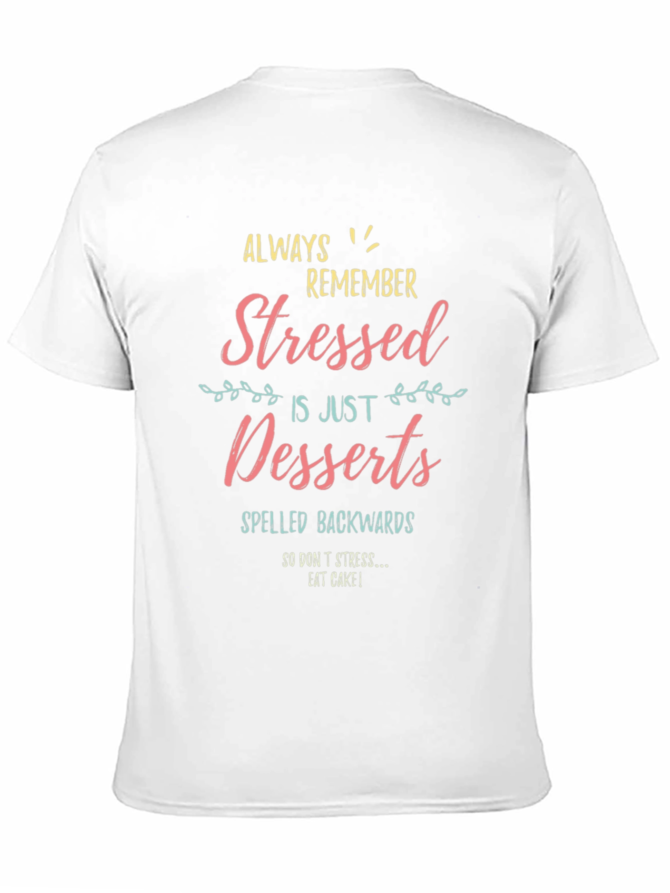 Stressed Spelled Backwards Dessert Humor T-Shirt
