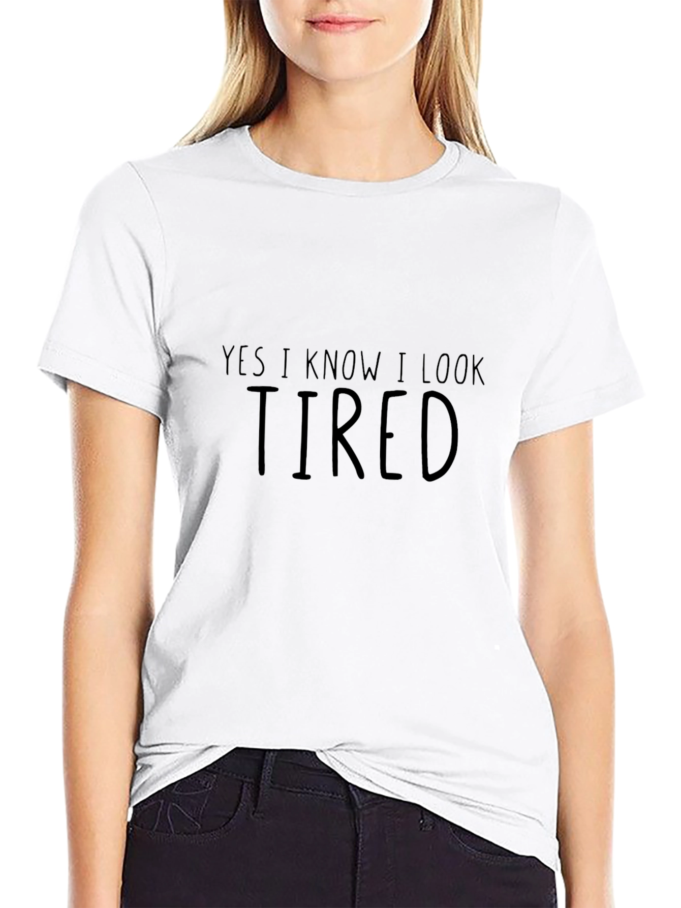 Funny Yes I Know I Look Tired Black T-Shirt