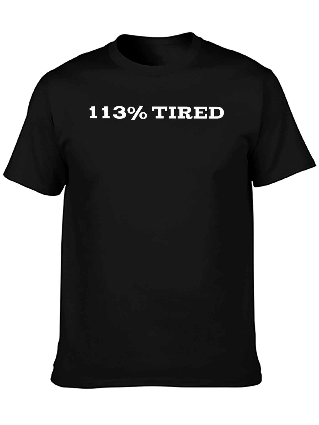 113% Tired Black Graphic Tee