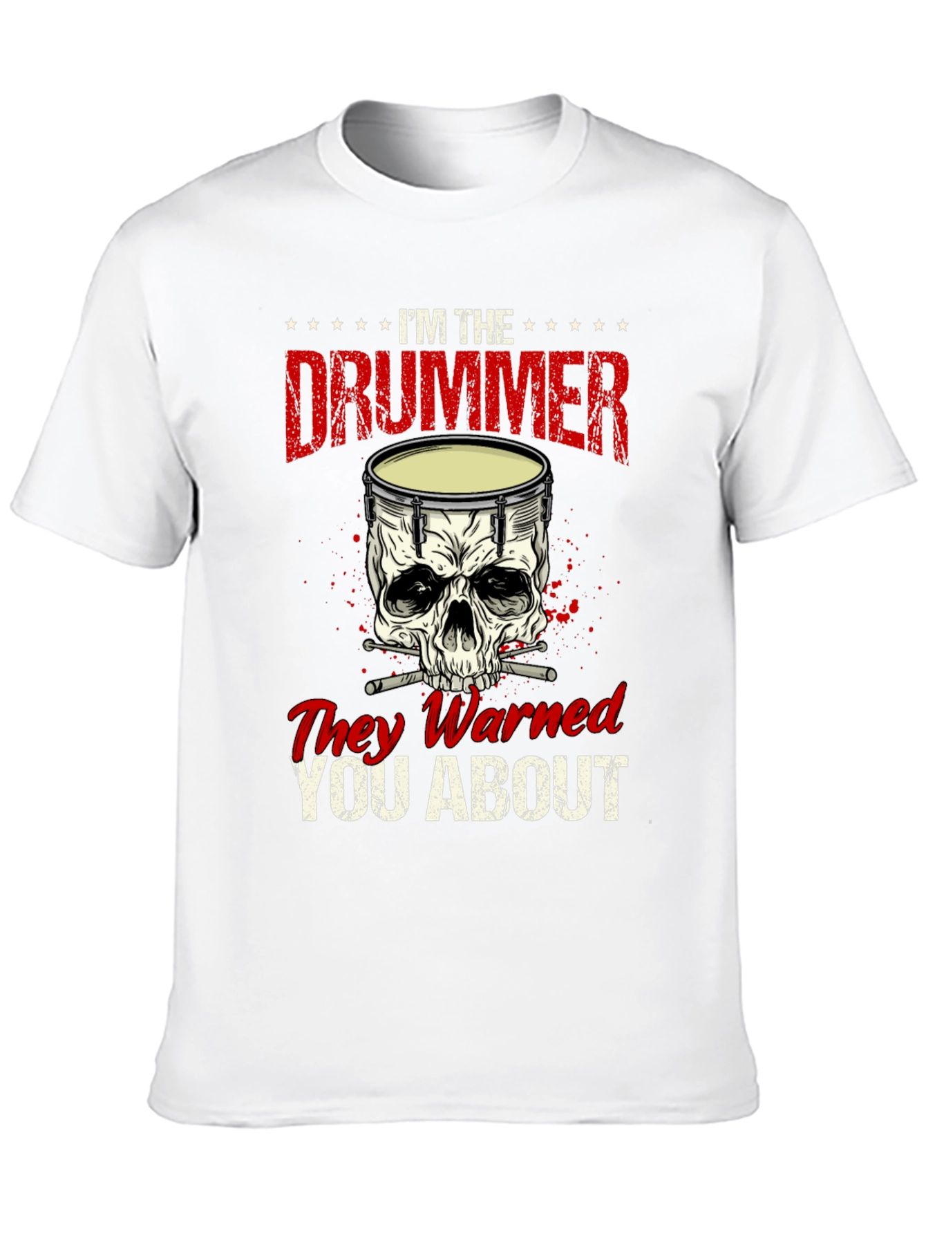 Im the Drummer They Warned You About T-Shirt