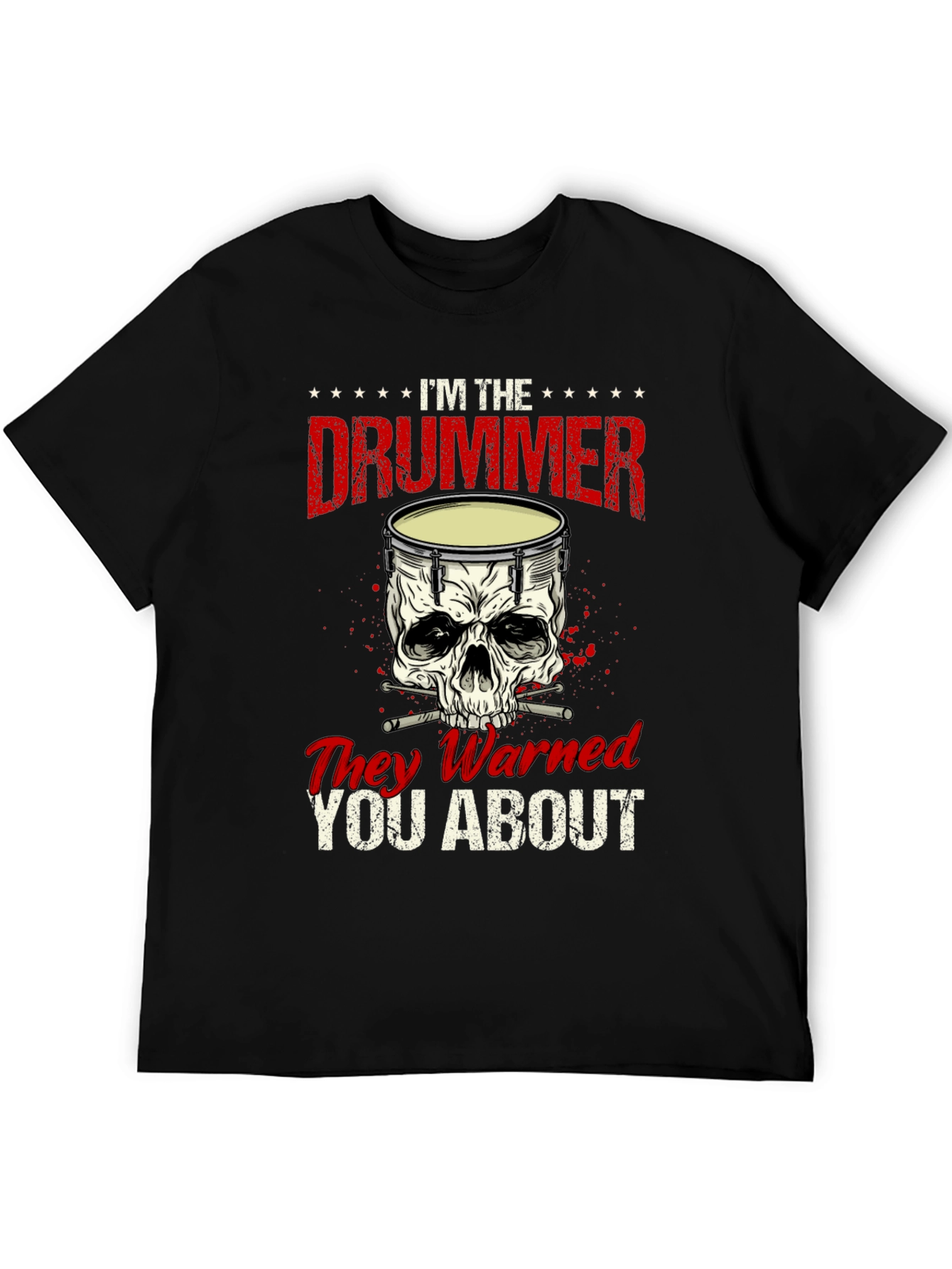 Im the Drummer They Warned You About T-Shirt