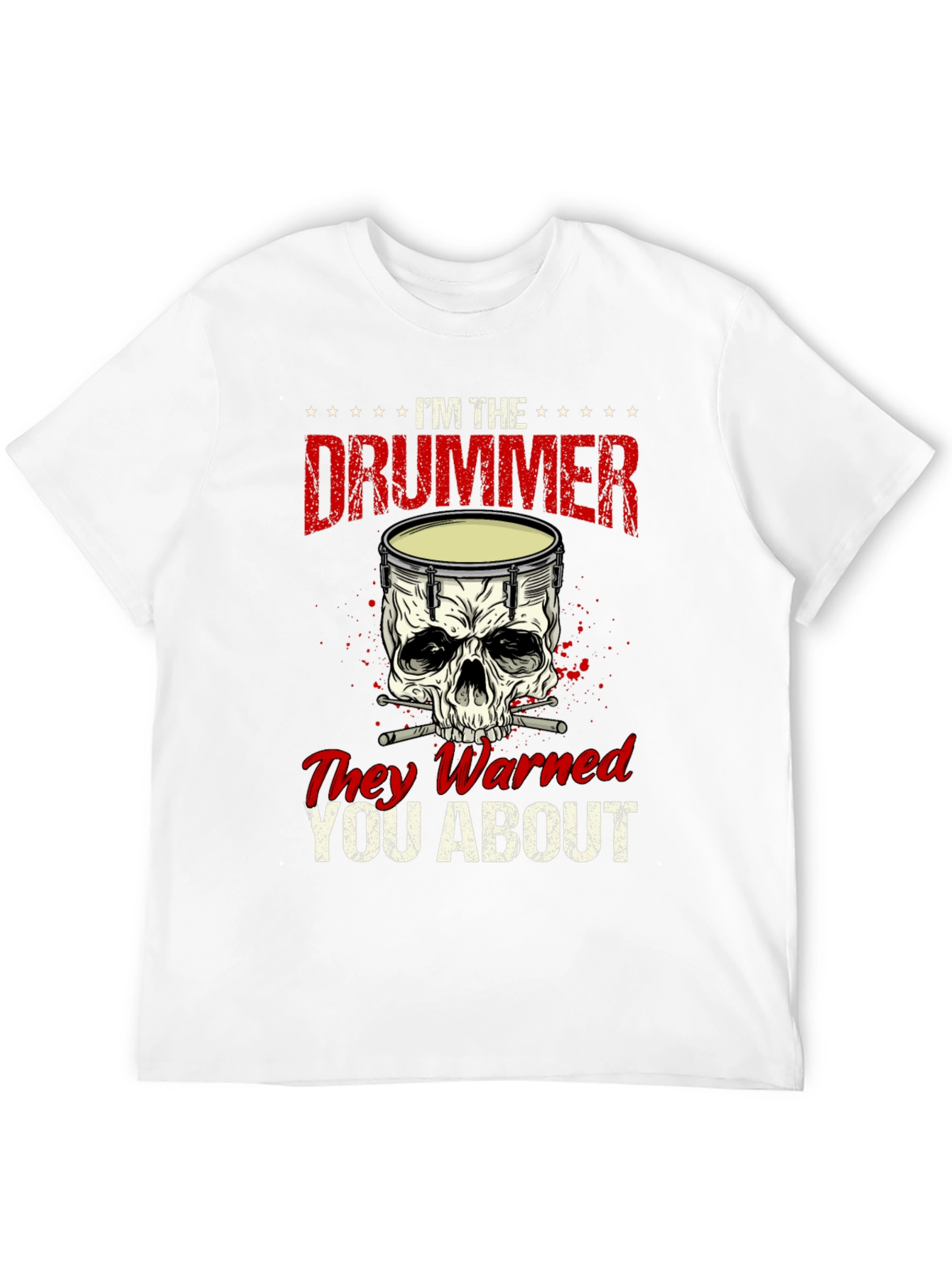 Im the Drummer They Warned You About T-Shirt
