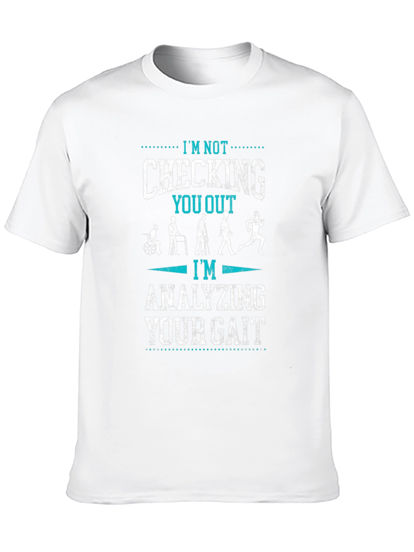 Analyzing Your Gait T-Shirt - Funny Physical Therapy Tee