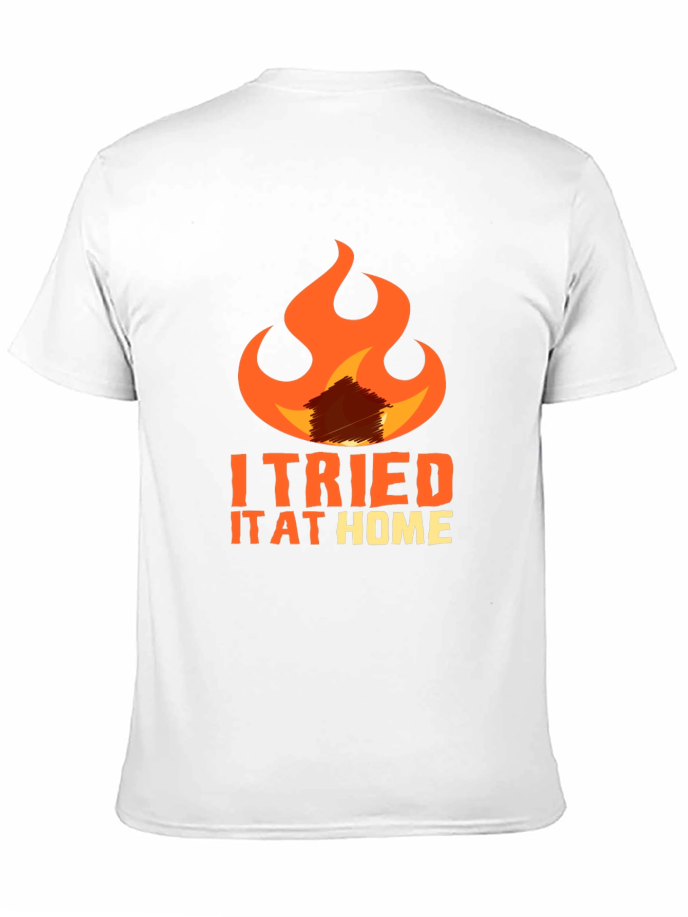 I Tried It At Home Graphic Tee