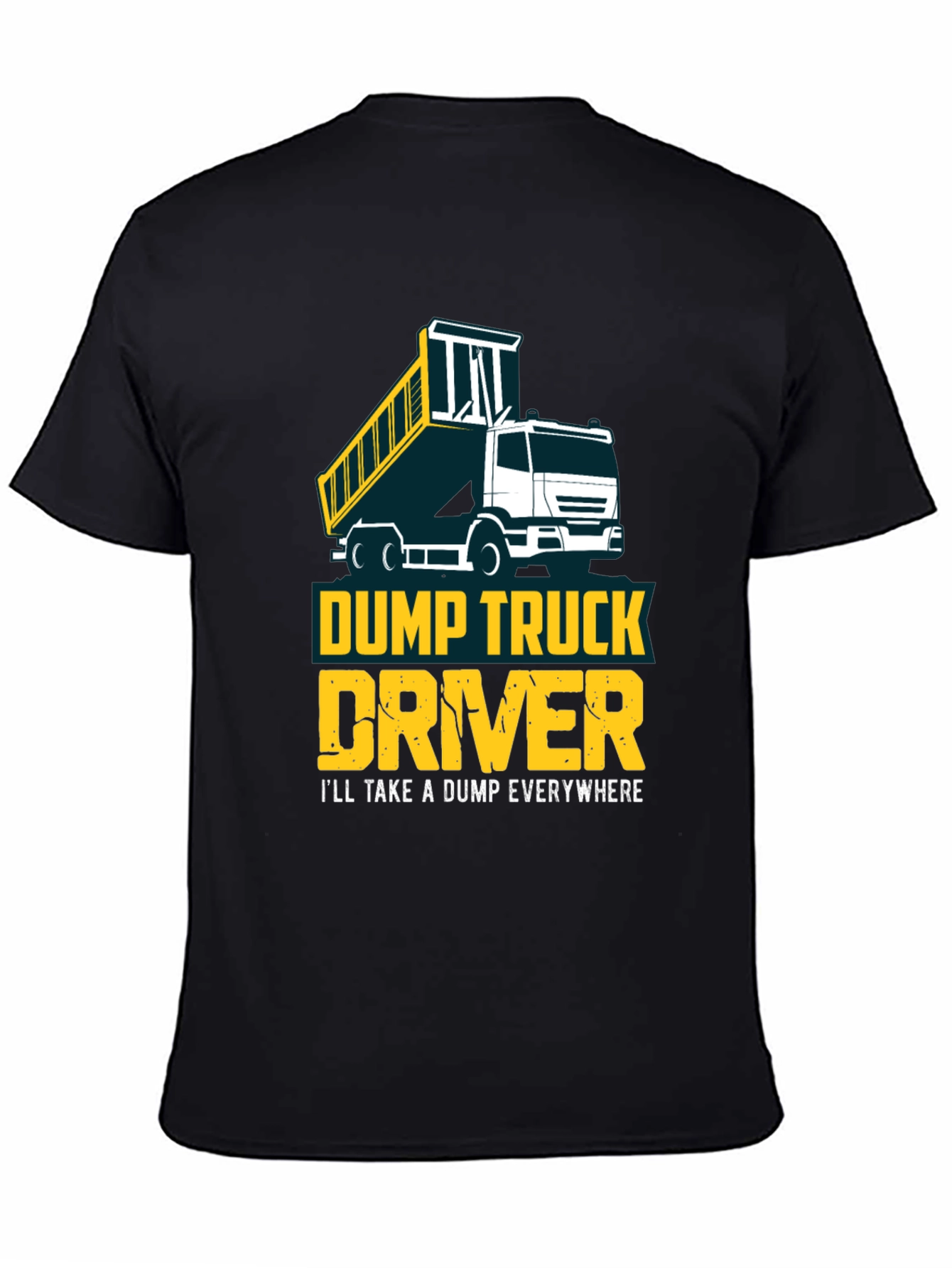 Dump Truck Driver T-Shirt - Funny Construction Tee