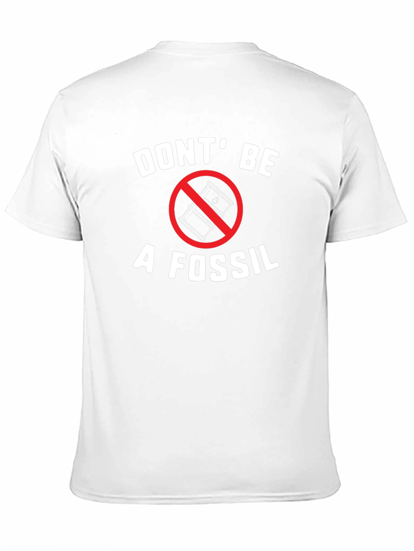 Dont Be a Fossil T-Shirt - Environmental Awareness Tee