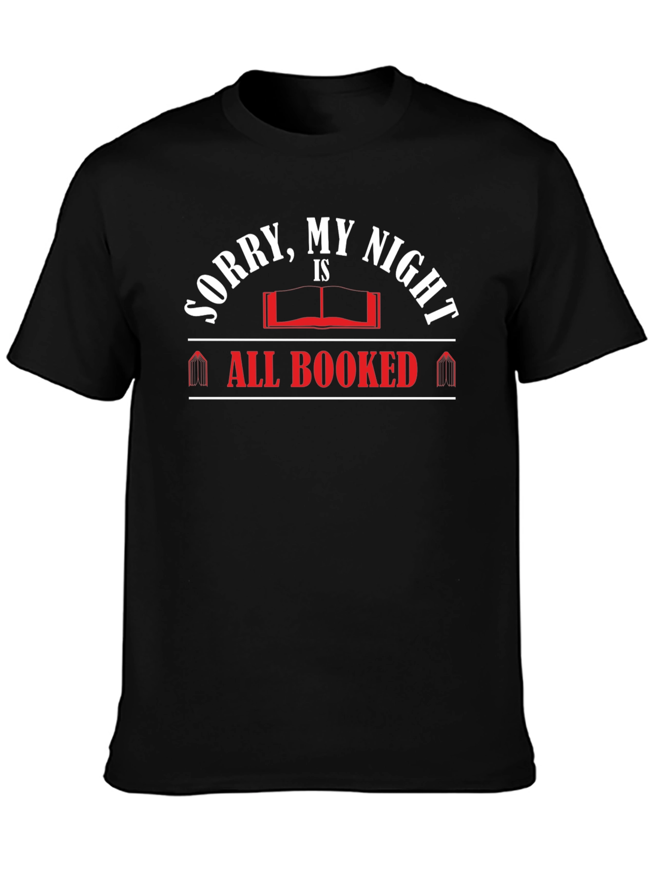 Sorry My Night Is All Booked T-Shirt