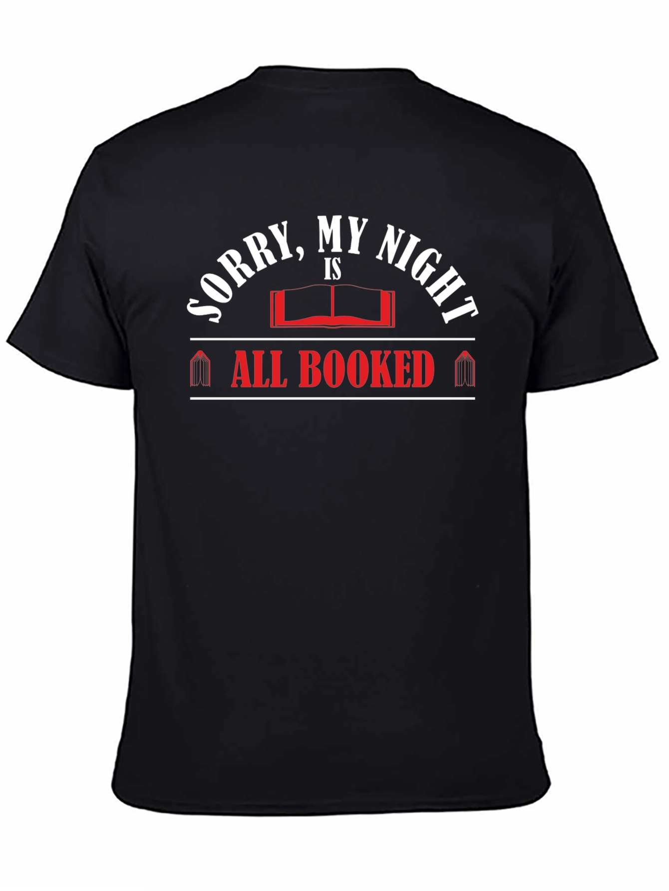 Sorry My Night Is All Booked T-Shirt