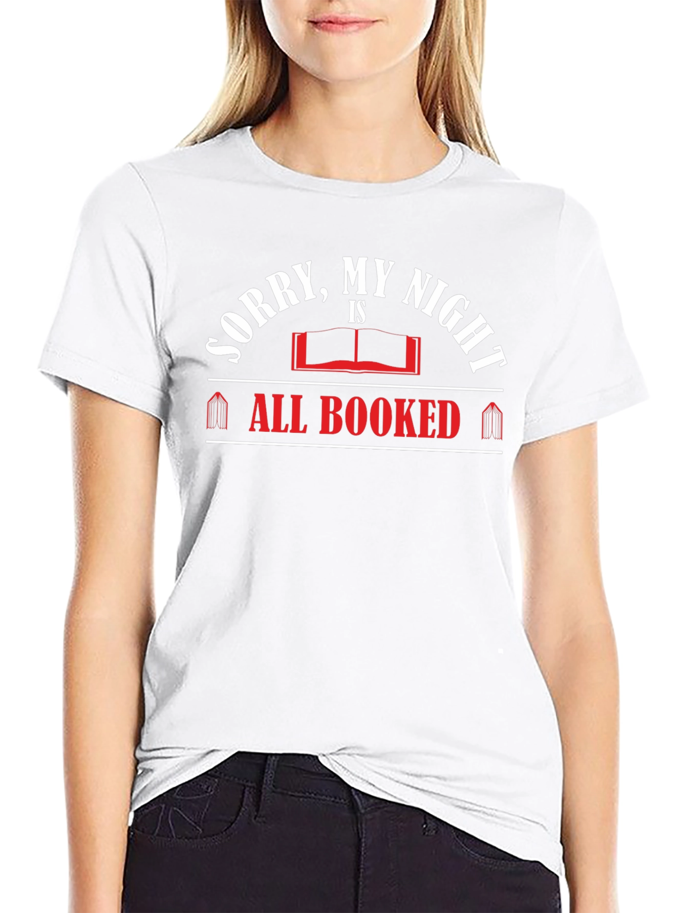 Sorry My Night Is All Booked T-Shirt