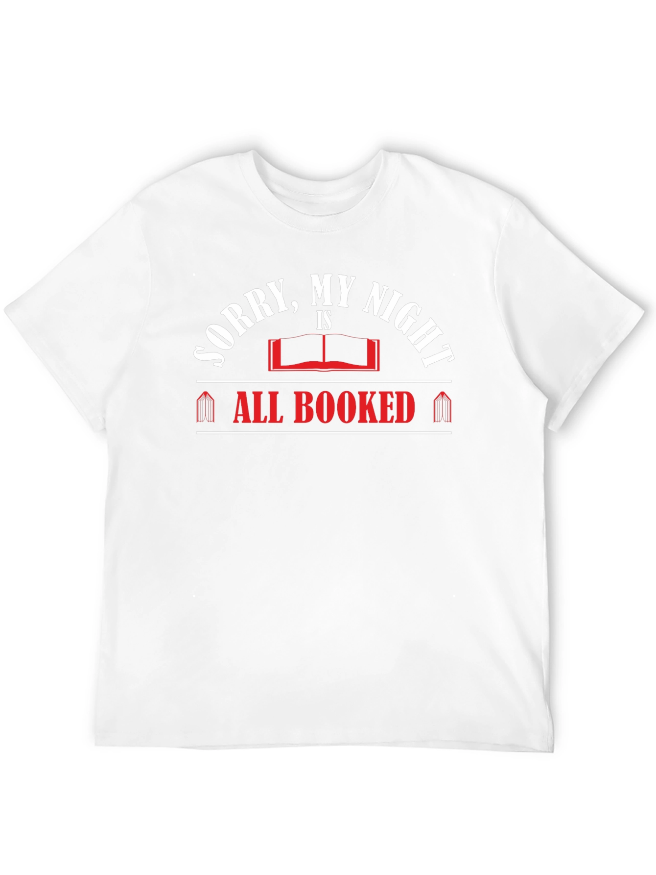 Sorry My Night Is All Booked T-Shirt