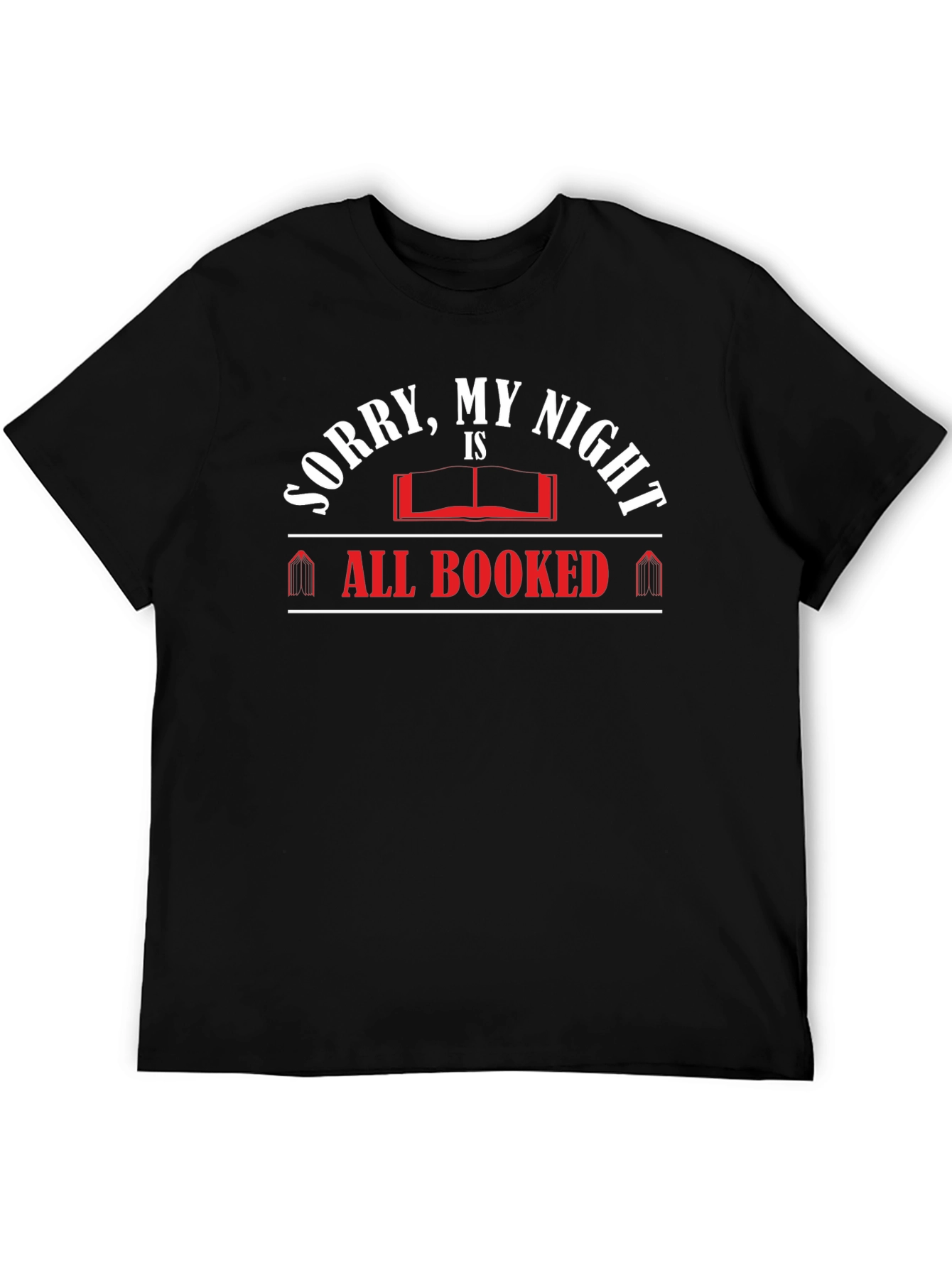 Sorry My Night Is All Booked T-Shirt