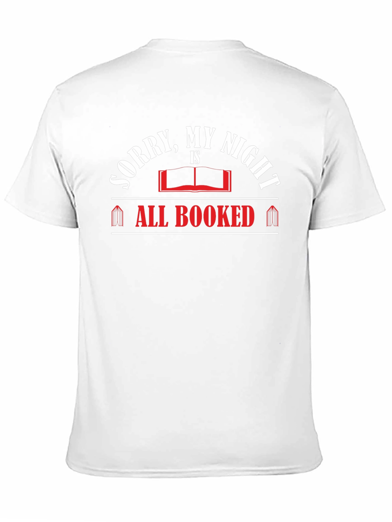 Sorry My Night Is All Booked T-Shirt