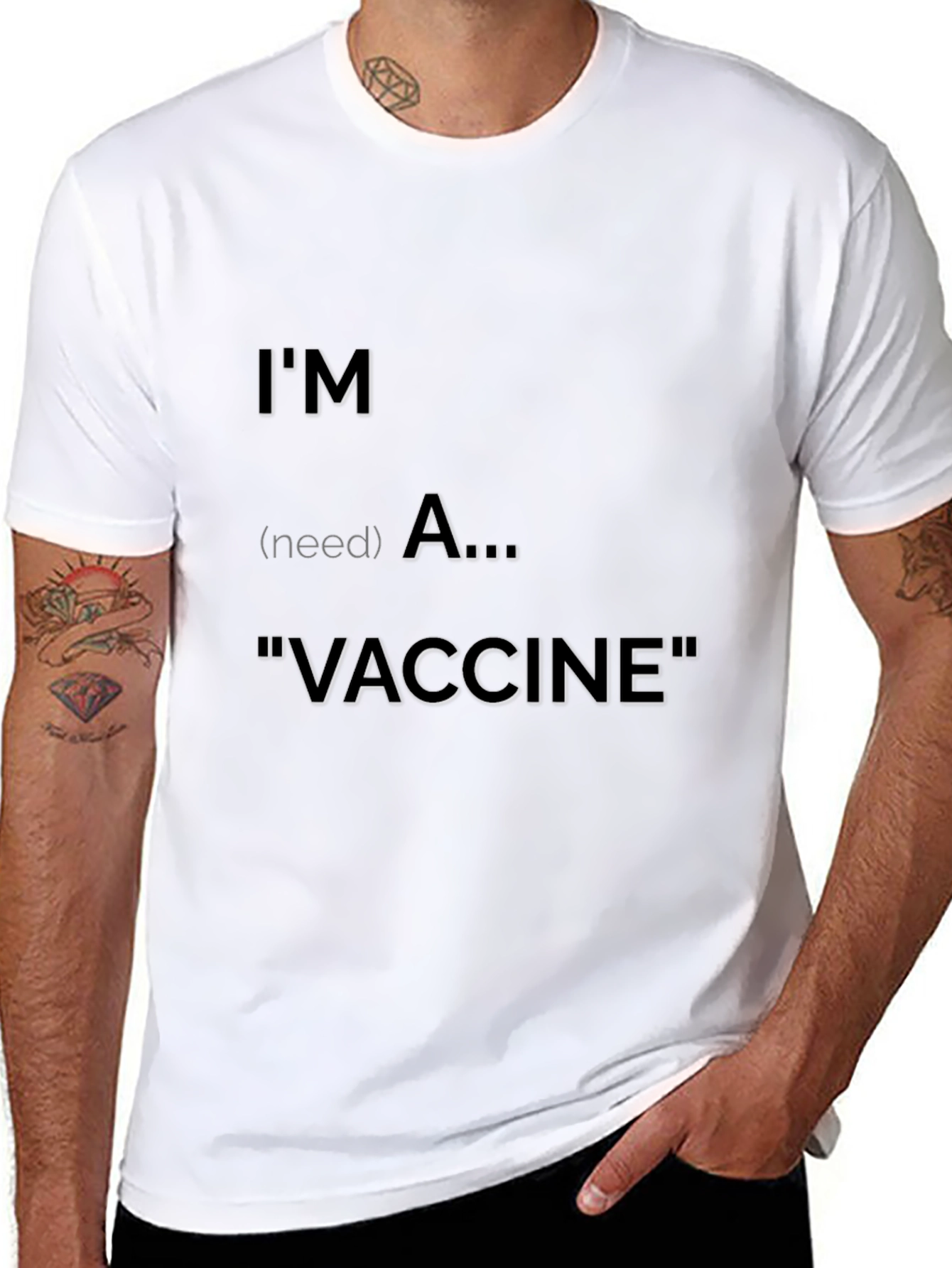 Im (need) A Vaccine T-Shirt