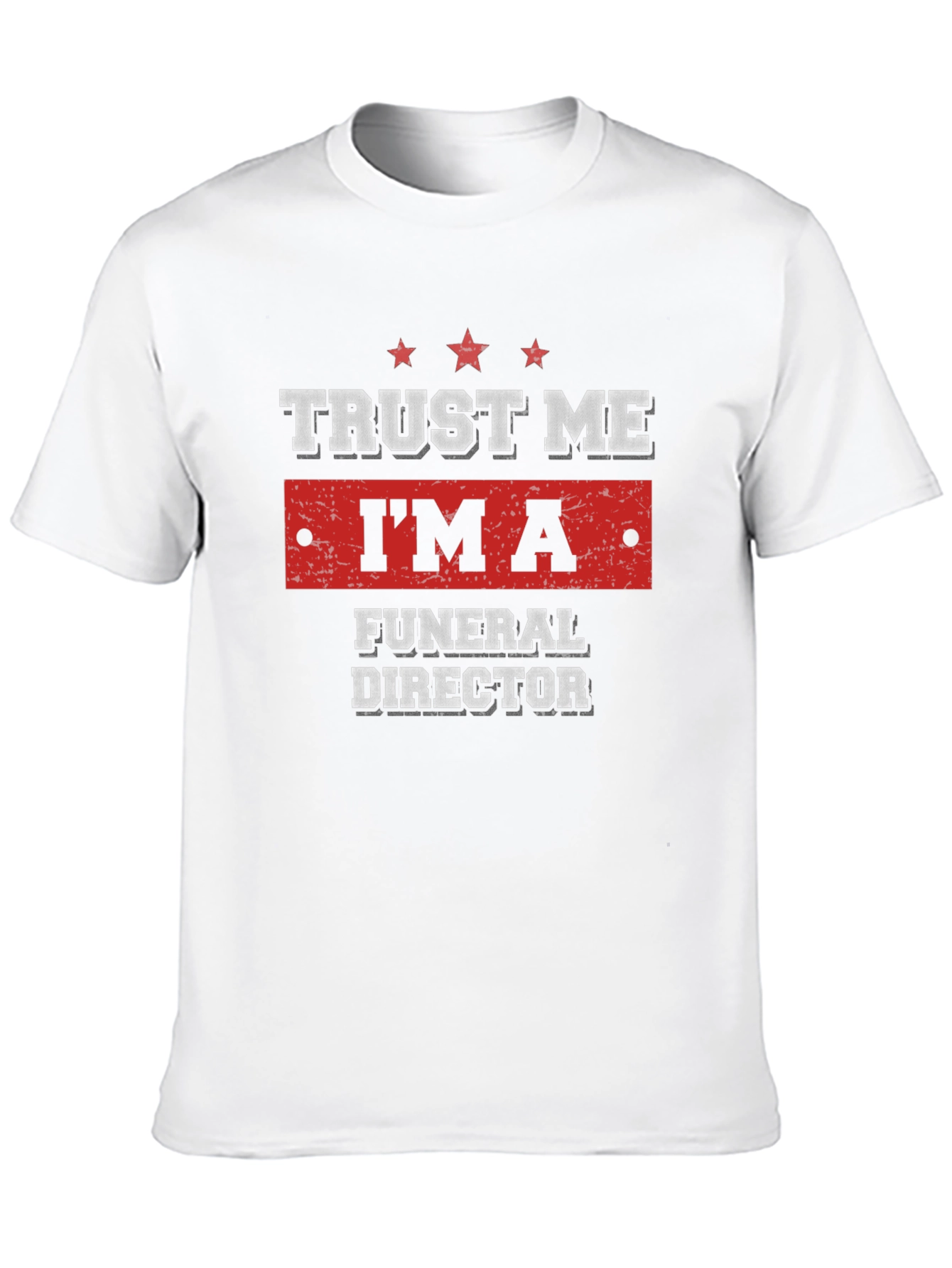 Trust Me Im a Funeral Director T-Shirt
