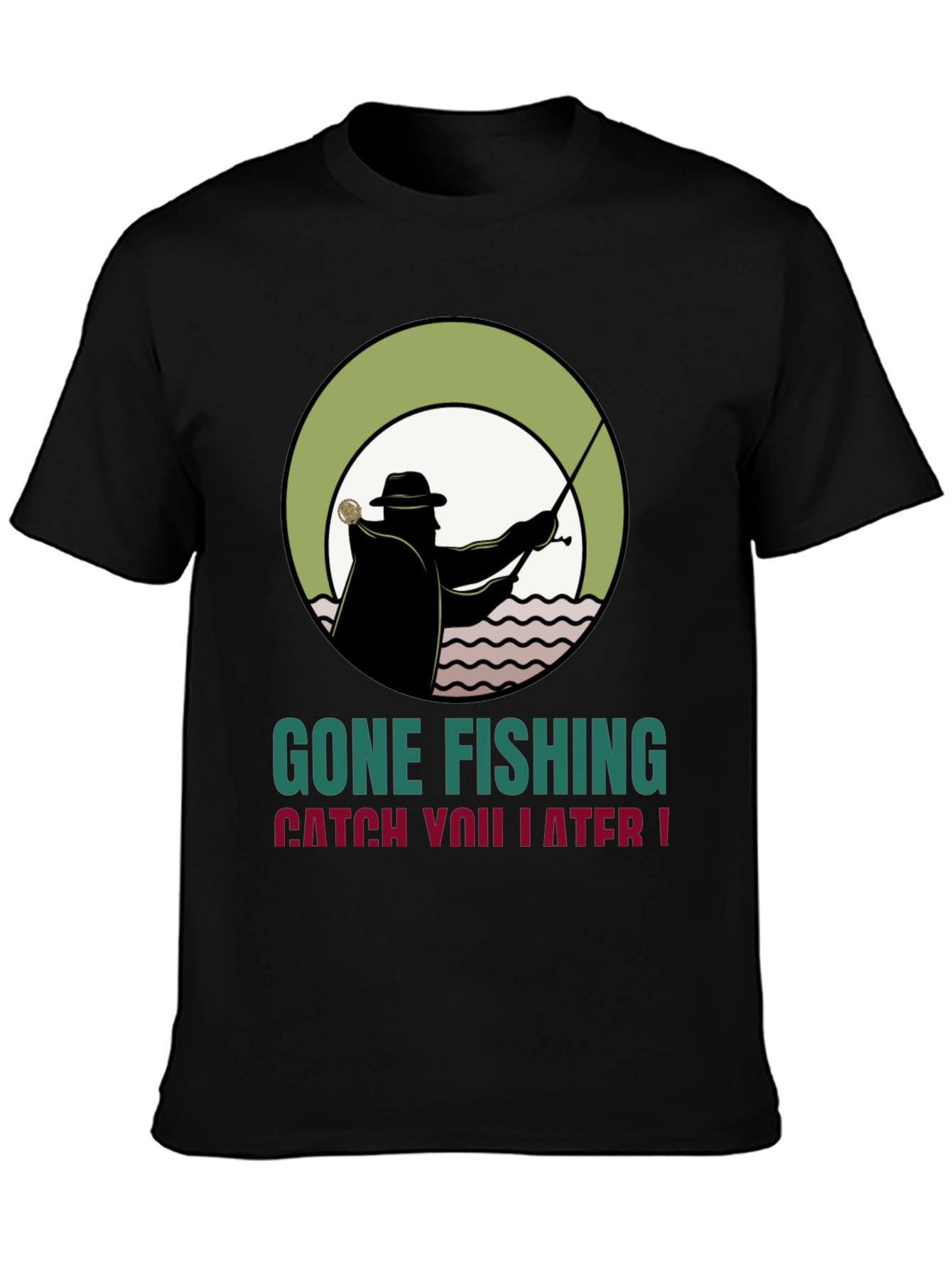 Gone Fishing Tee - Catch You Later T-Shirt