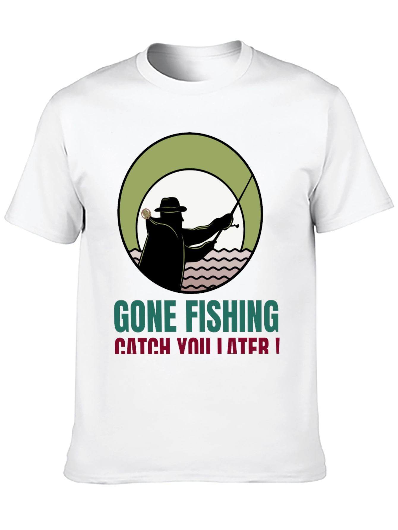 Gone Fishing Tee - Catch You Later T-Shirt
