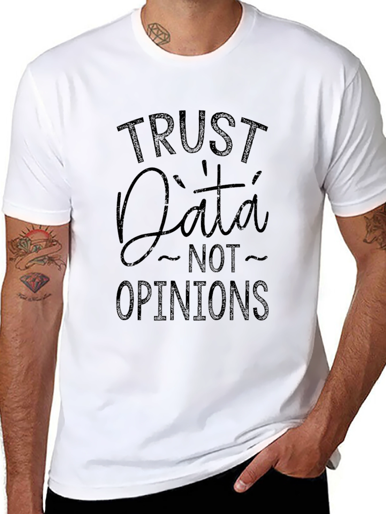 Trust Data Not Opinions - Graphic Tee