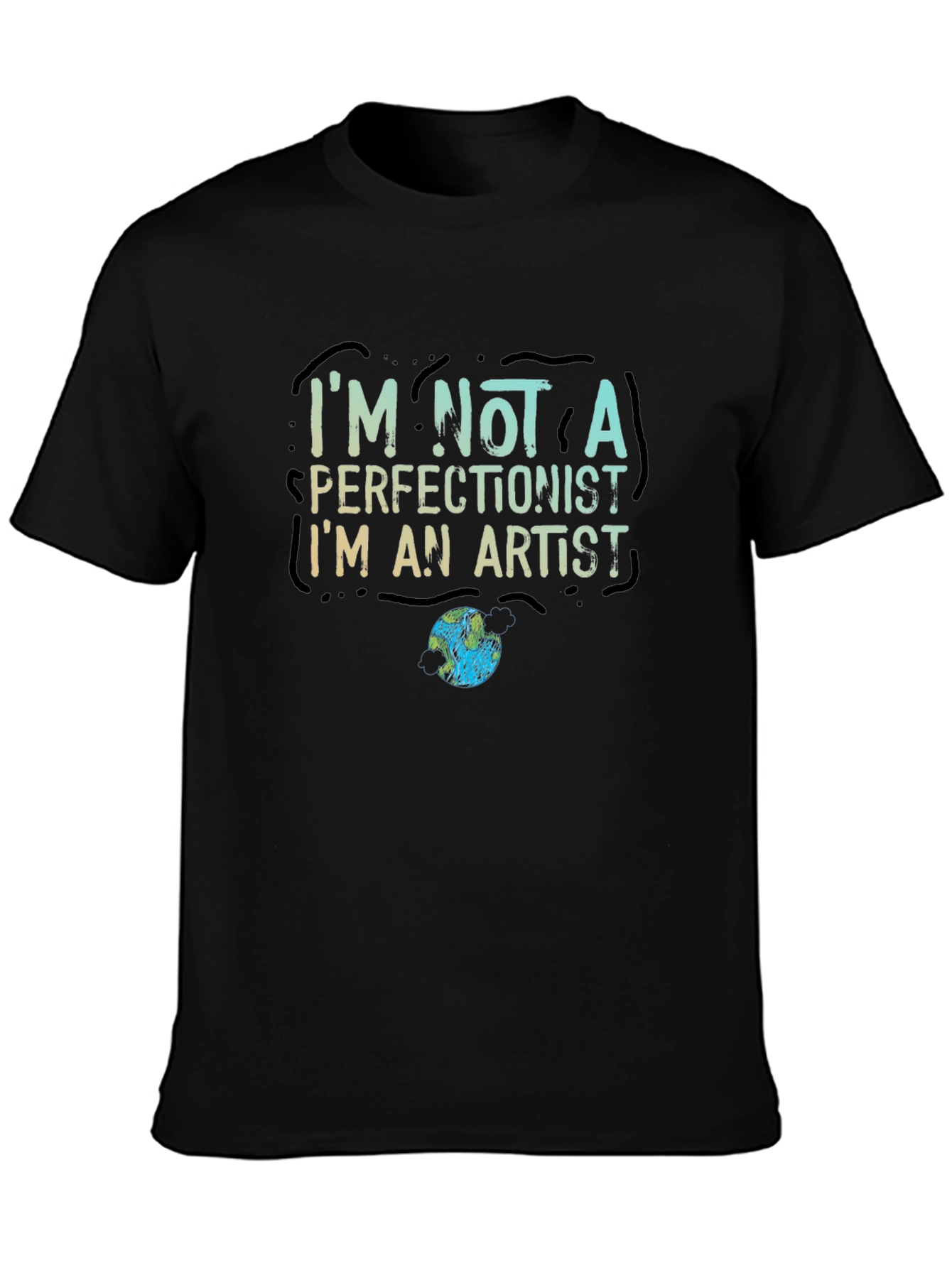Im Not a Perfectionist Im an Artist T-Shirt