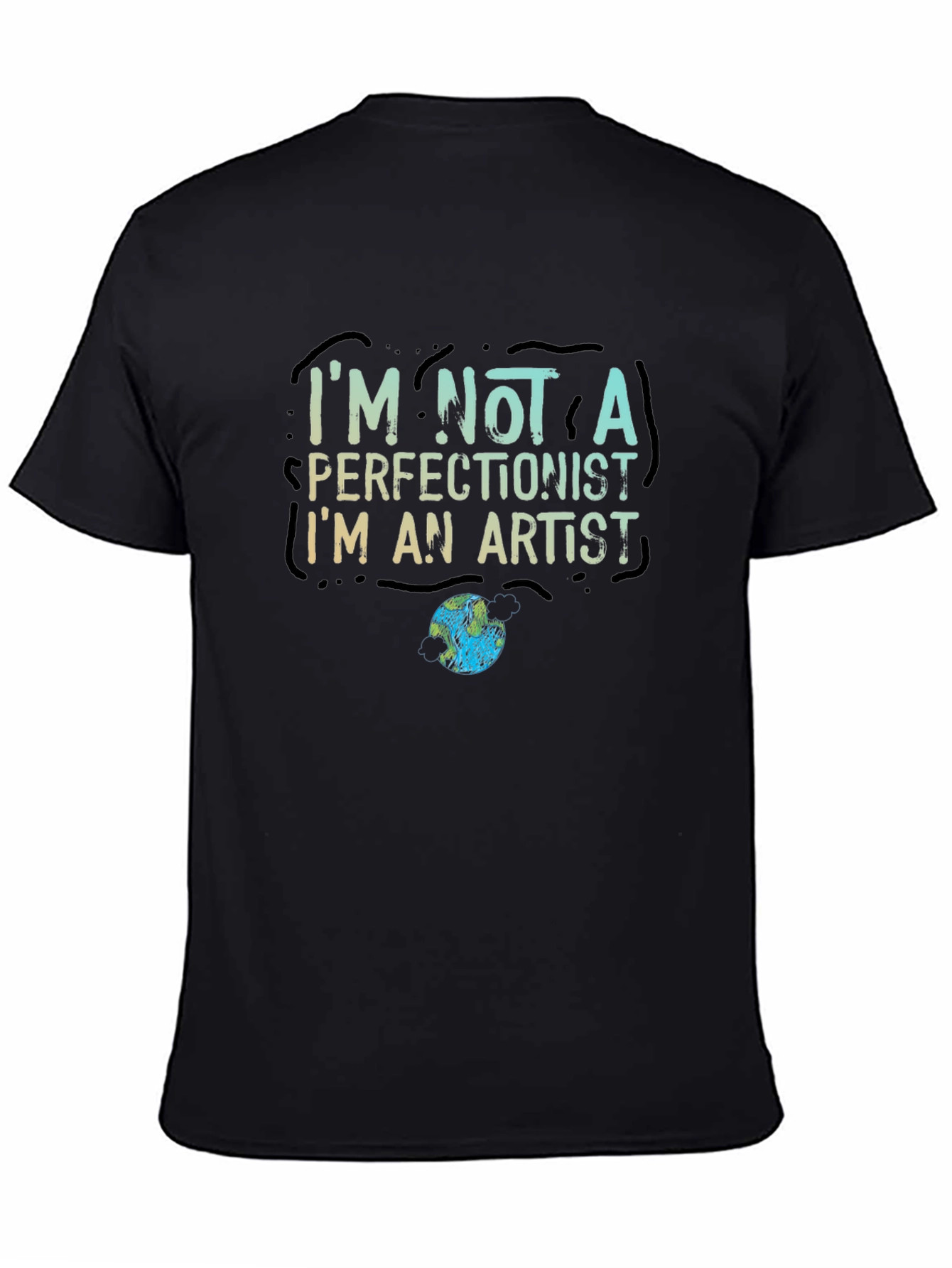 Im Not a Perfectionist Im an Artist T-Shirt