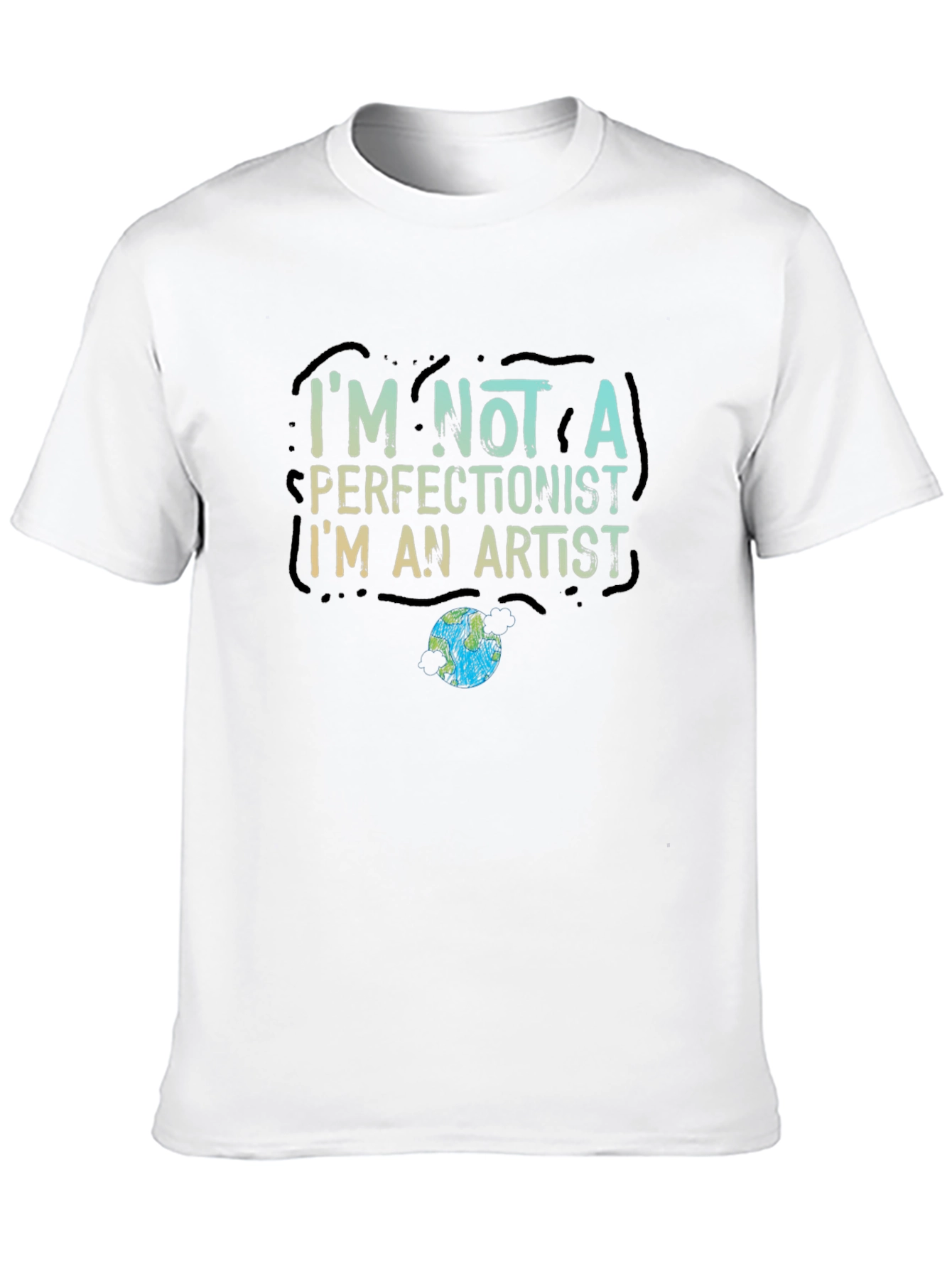 Im Not a Perfectionist Im an Artist T-Shirt