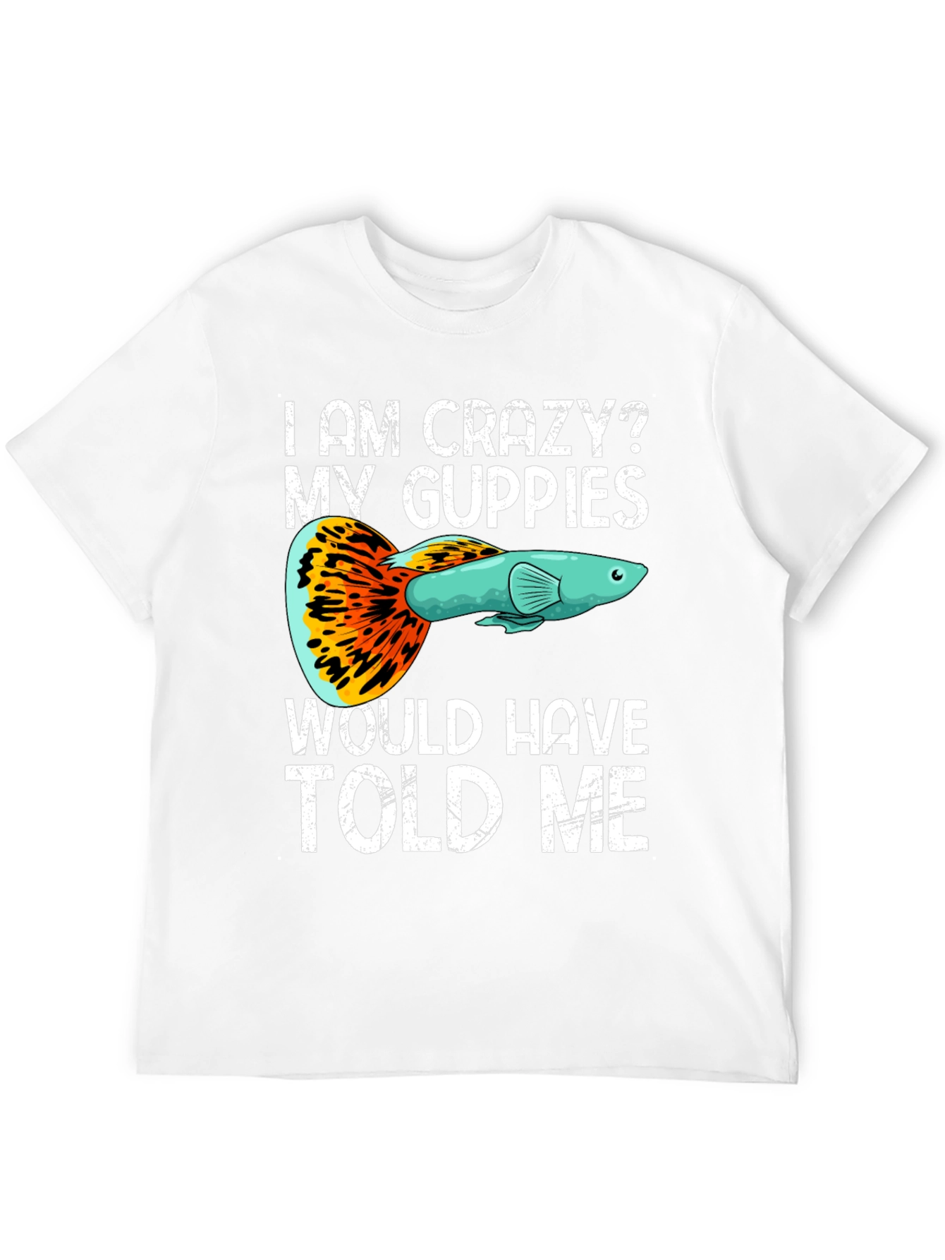 Crazy Guppies T-Shirt - Fish Lover Apparel