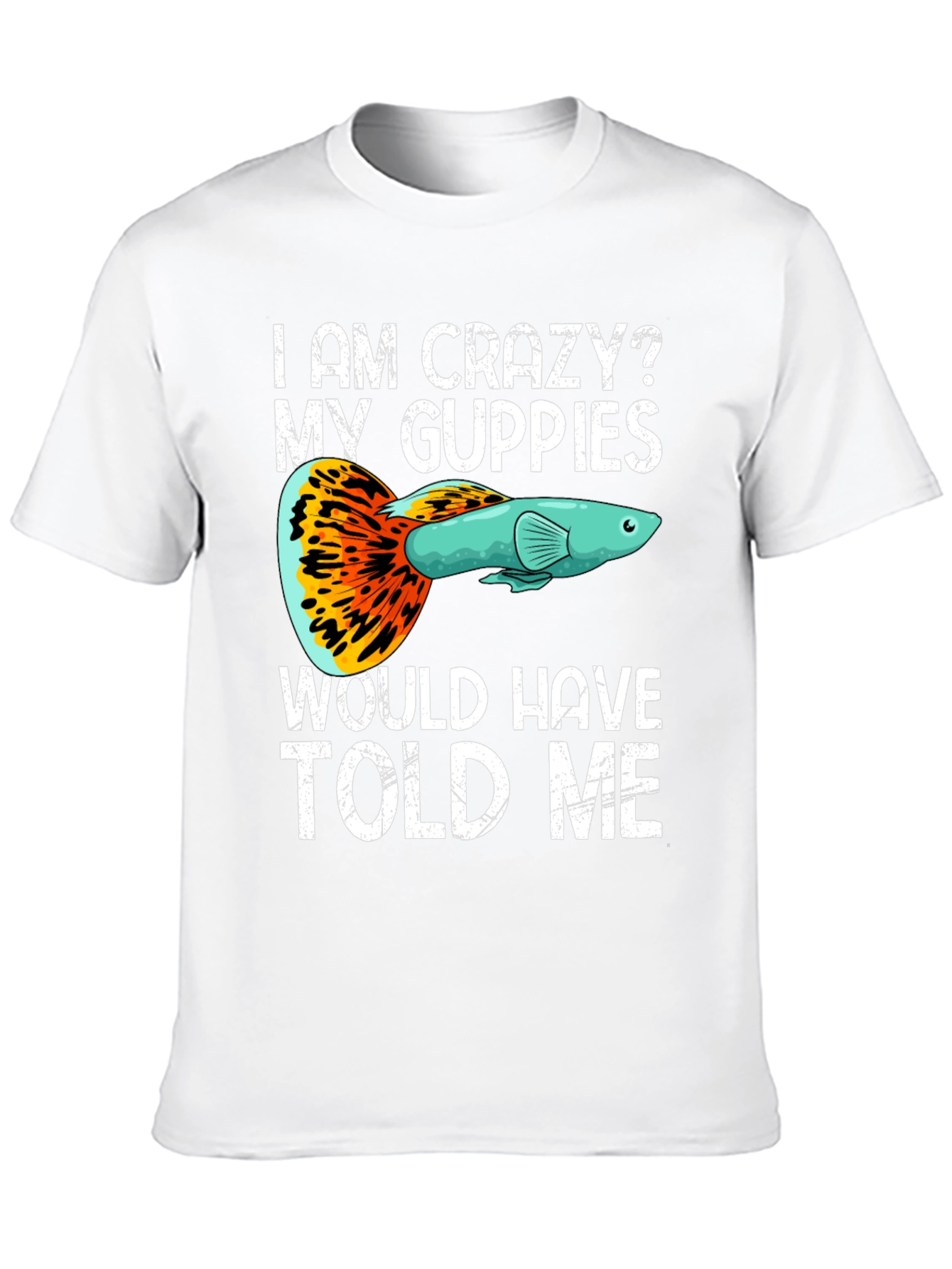 Crazy Guppies T-Shirt - Fish Lover Apparel