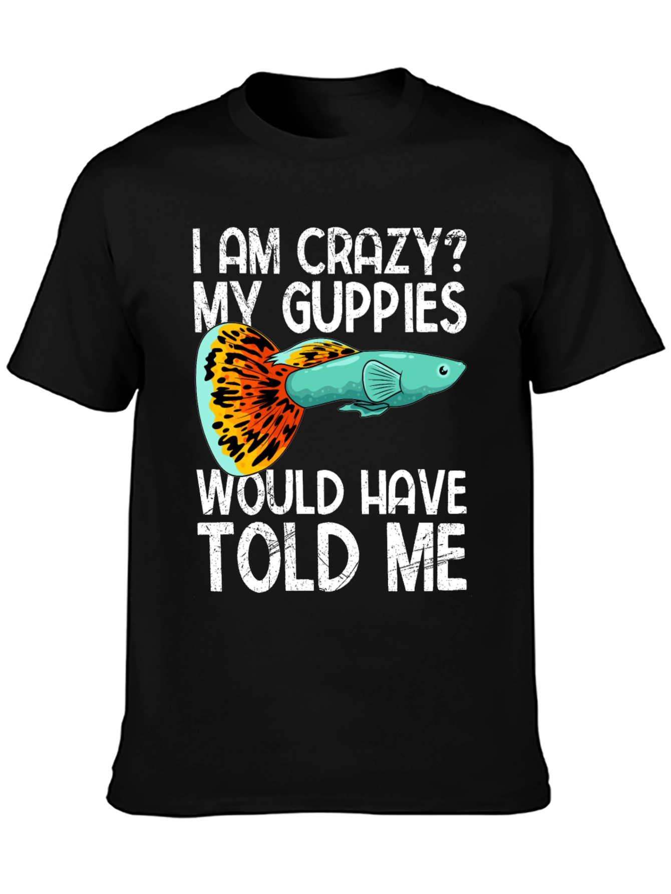Crazy Guppies T-Shirt - Fish Lover Apparel