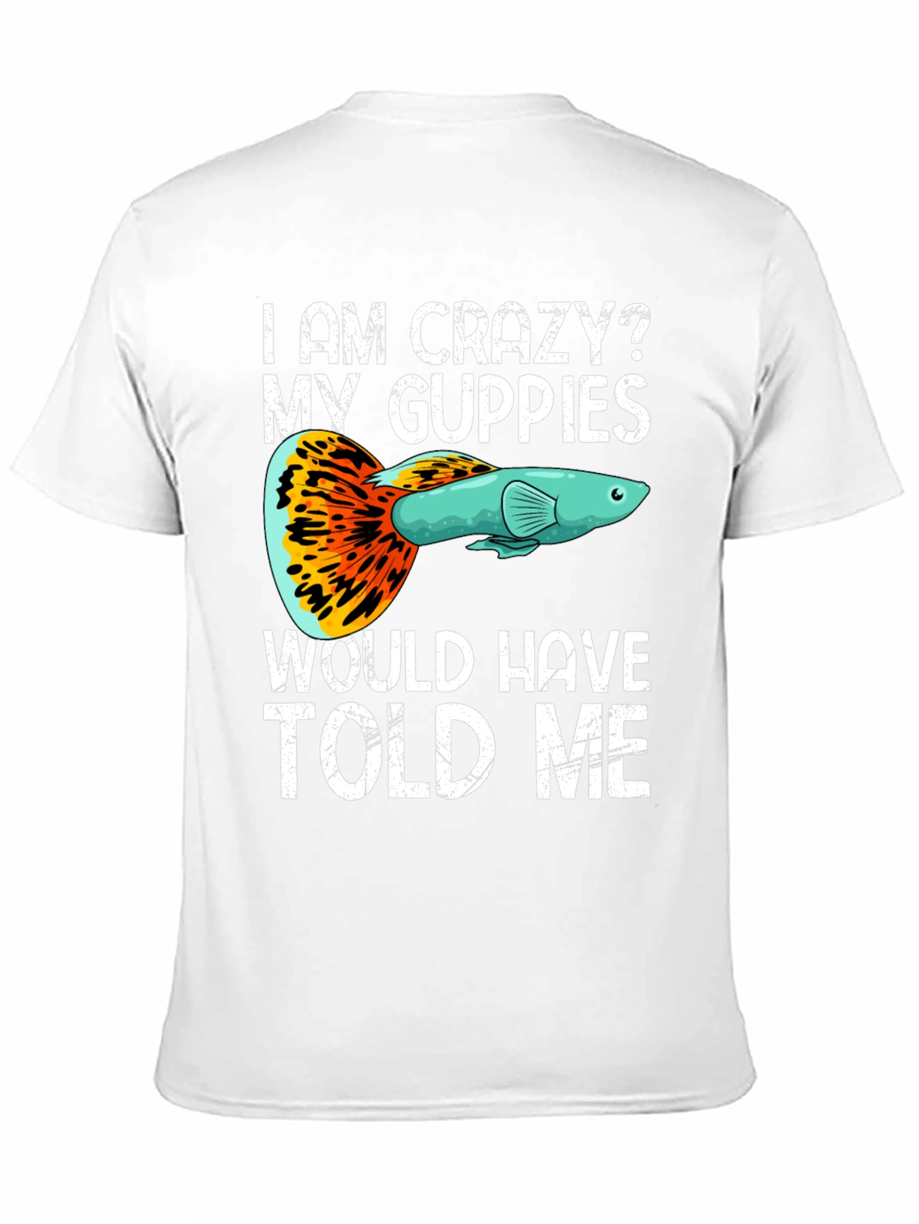 Crazy Guppies T-Shirt - Fish Lover Apparel