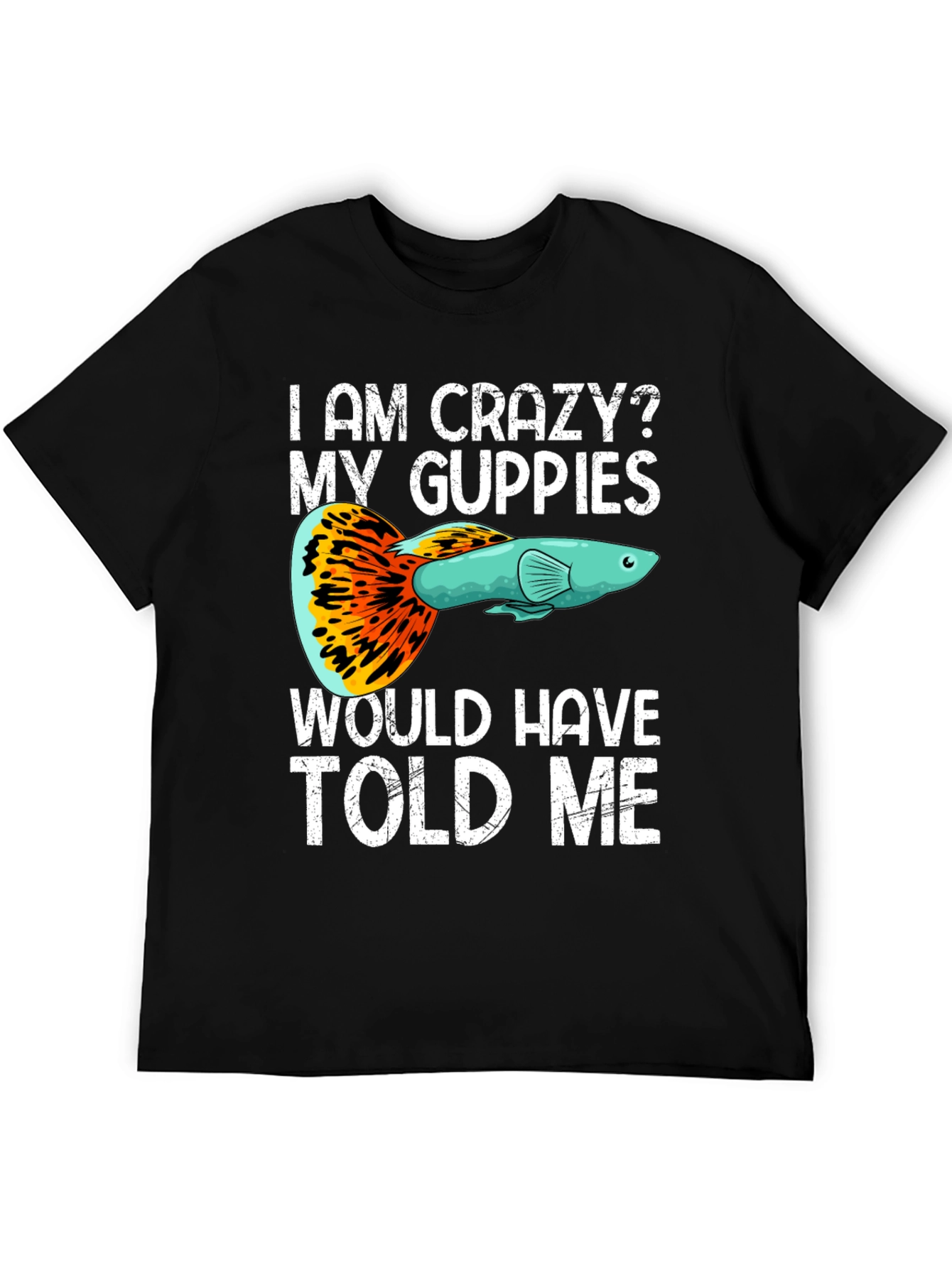 Crazy Guppies T-Shirt - Fish Lover Apparel
