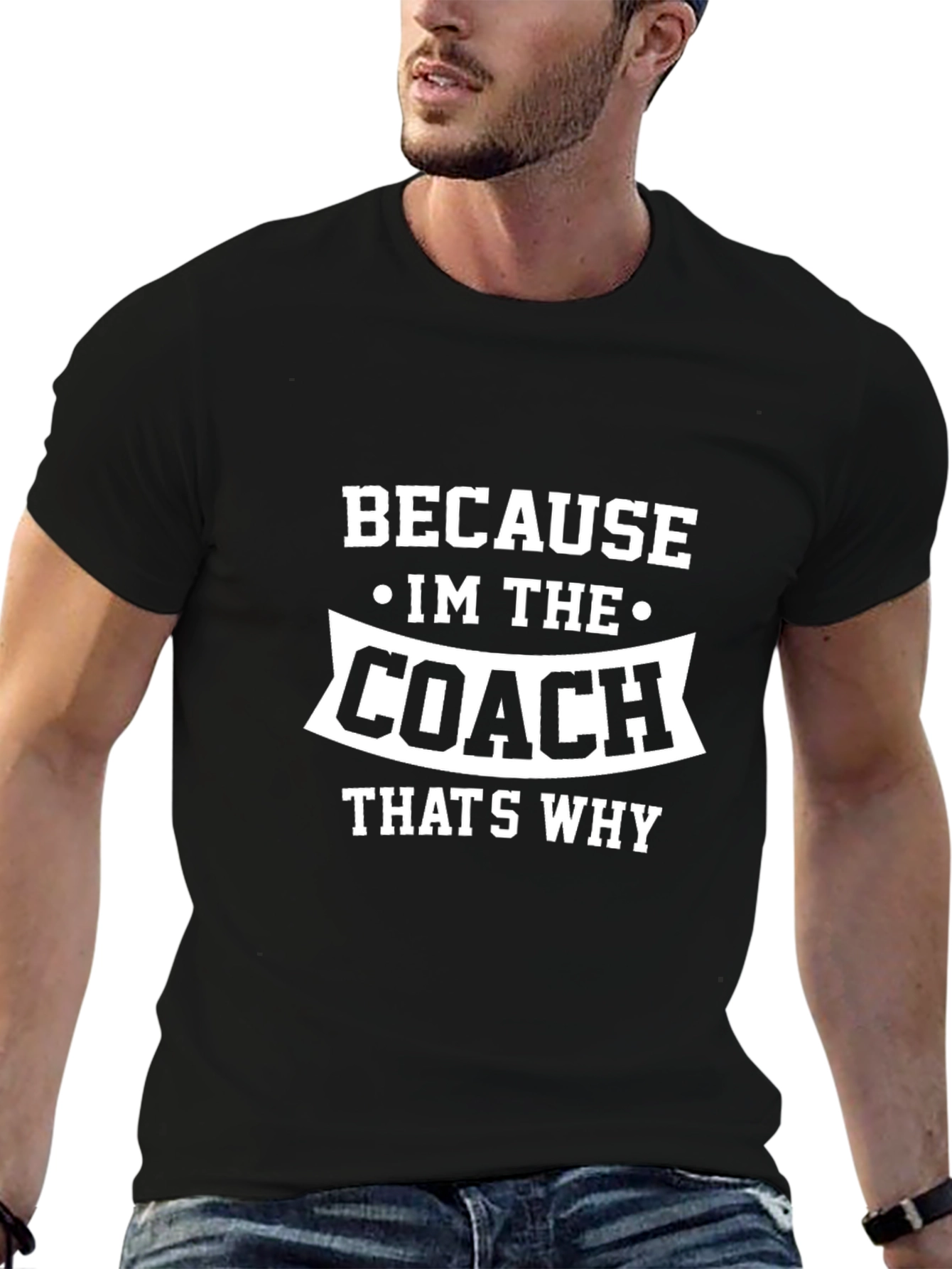 Because Im The Coach Thats Why Funny T-Shirt