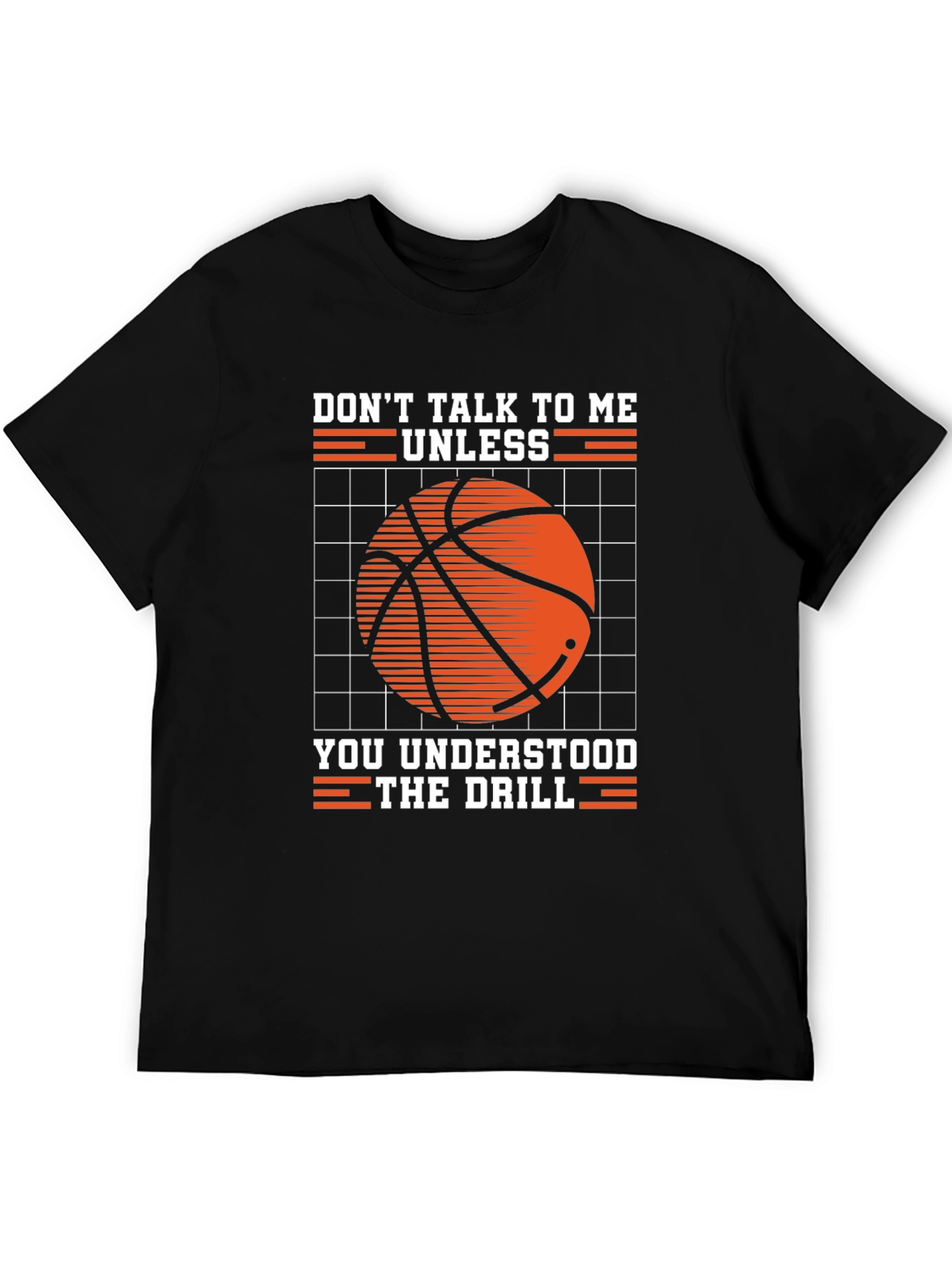Basketball Drill T-Shirt: Dont Talk to Me Unless...