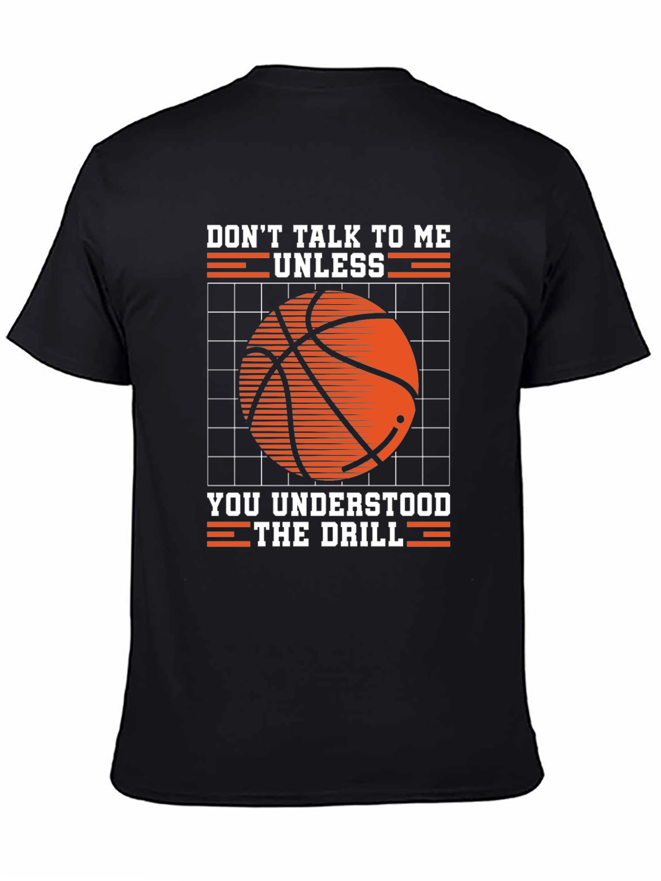 Basketball Drill T-Shirt: Dont Talk to Me Unless...