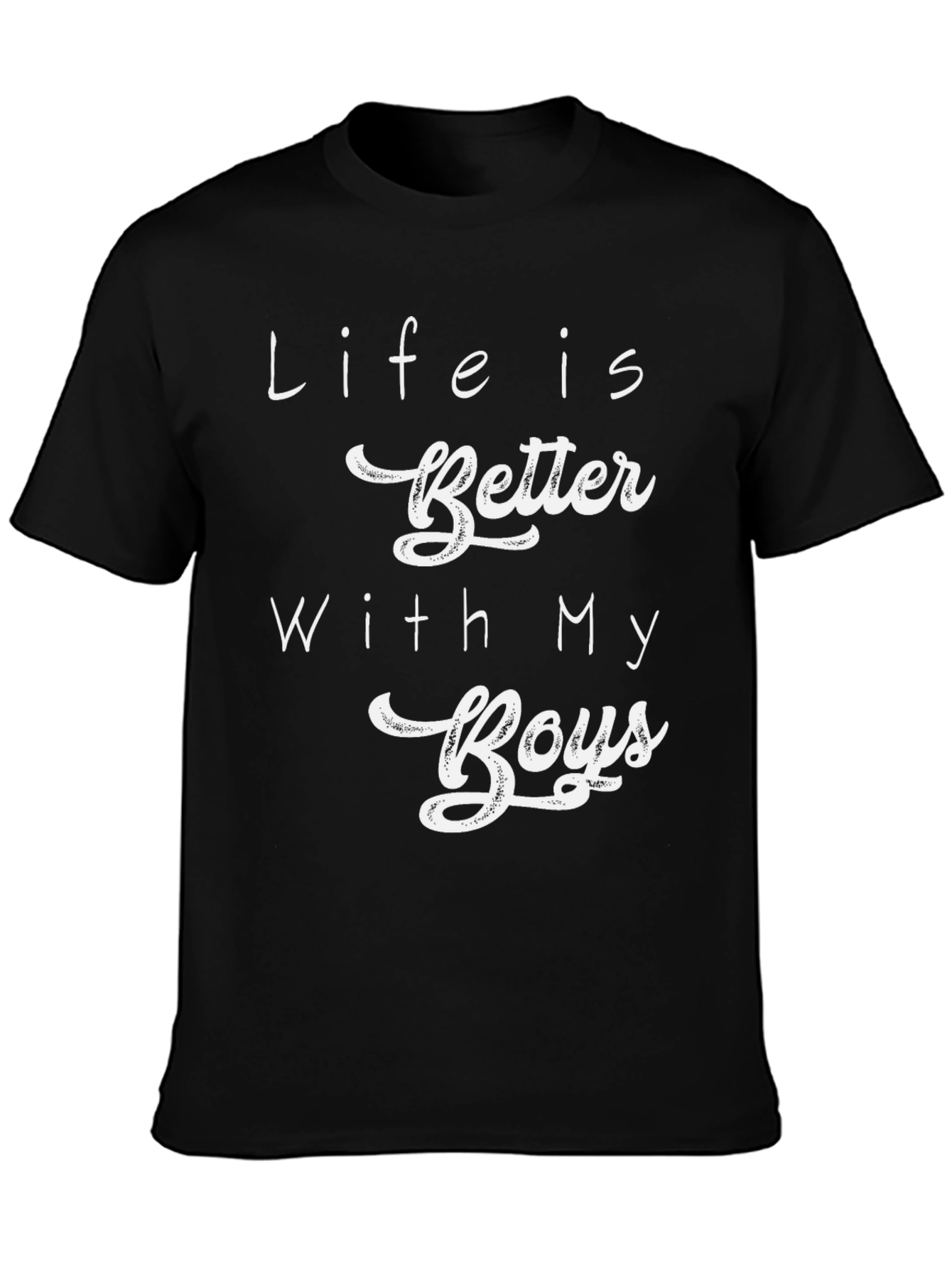 Life is Better with My Boys Black T-Shirt