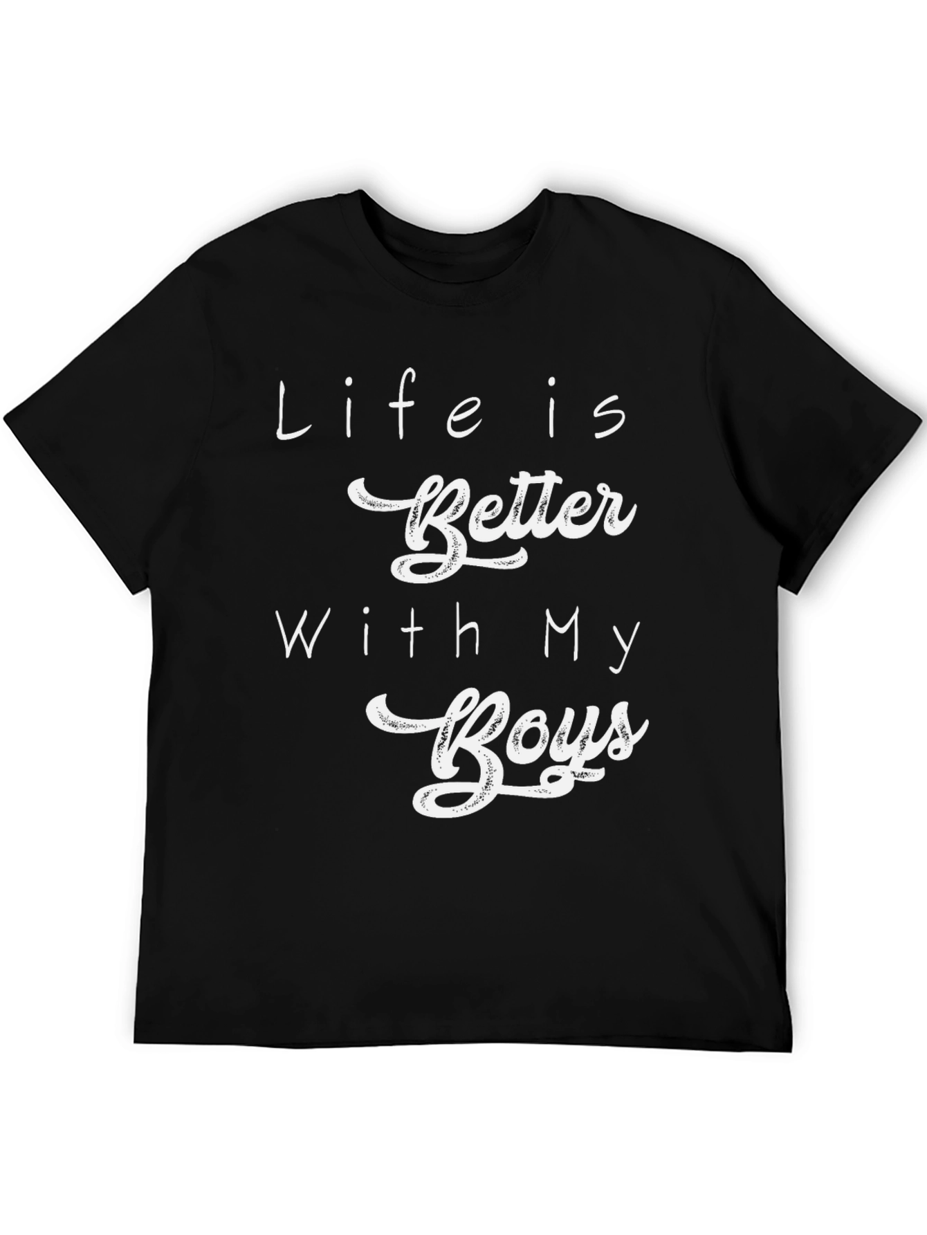Life is Better with My Boys Black T-Shirt
