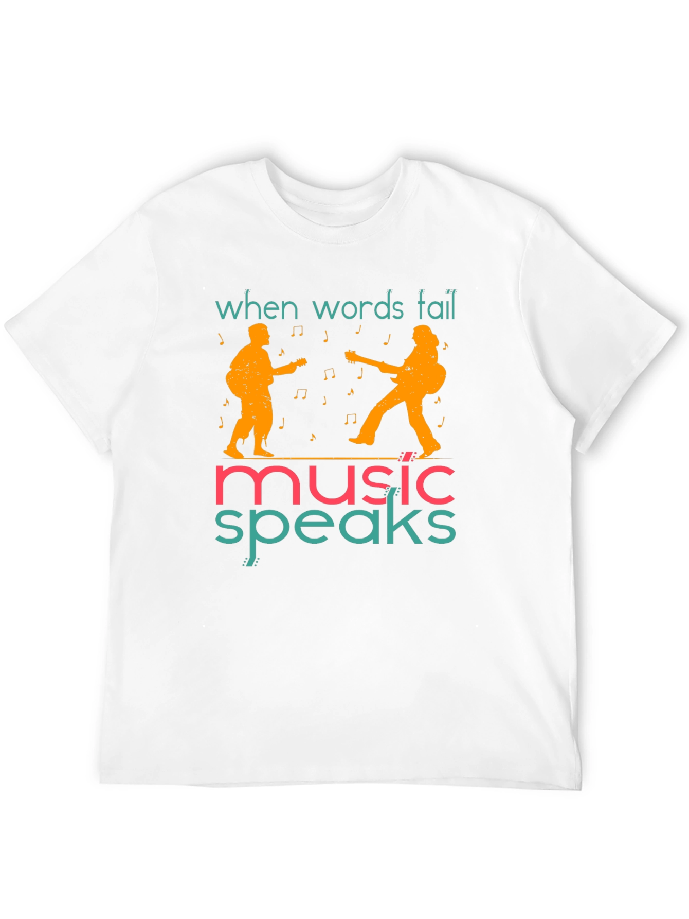 When Words Fail Music Speaks T-Shirt