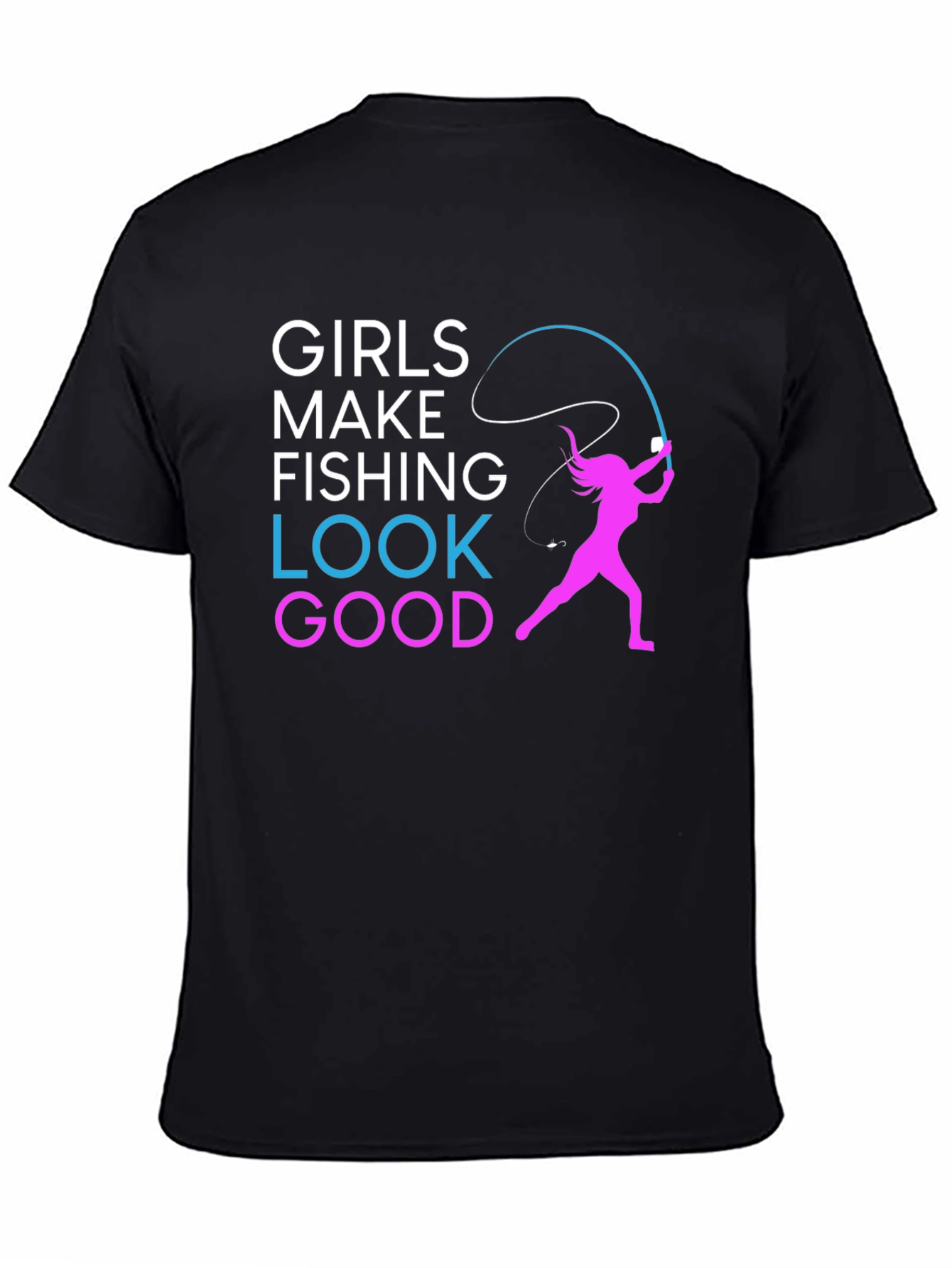 Girls Make Fishing Look Good T-Shirt