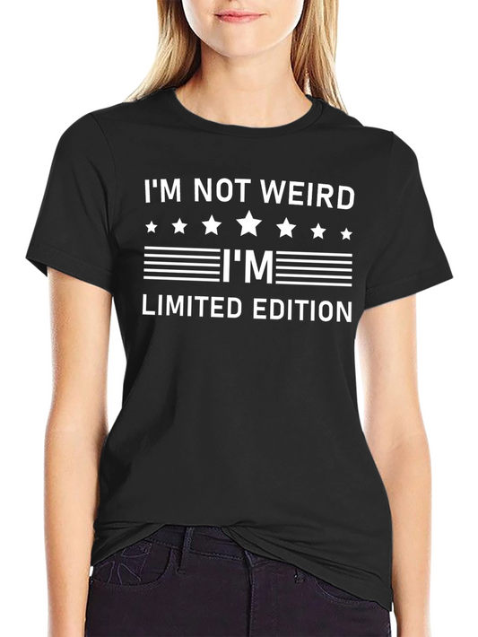 Im Not Weird Im Limited Edition Black T-Shirt