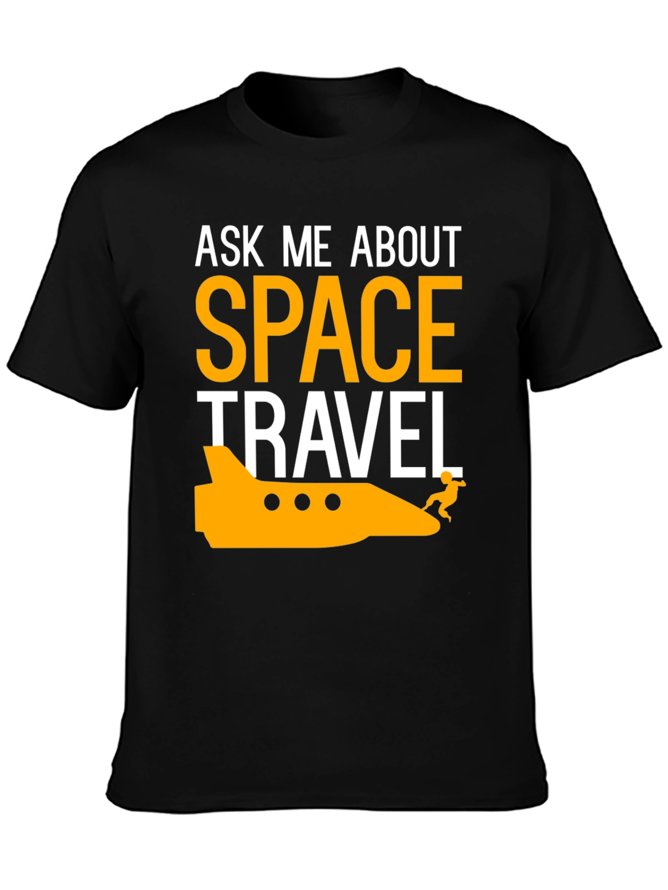 Ask Me About Space Travel T-Shirt