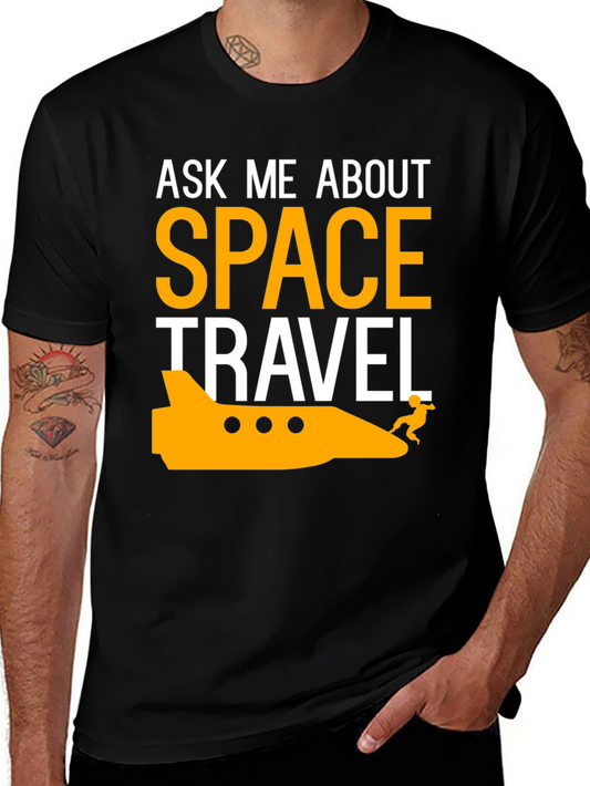Ask Me About Space Travel T-Shirt