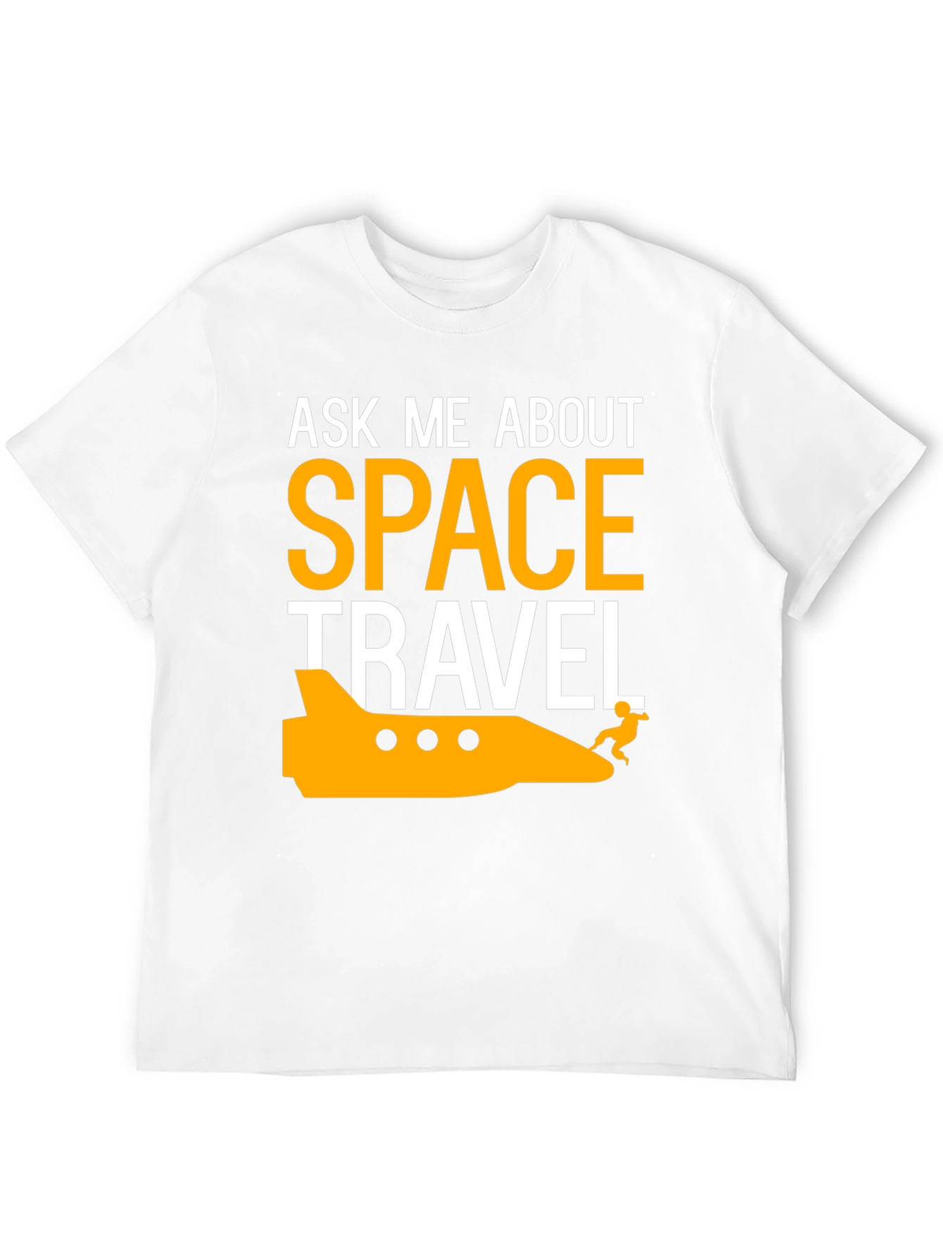 Ask Me About Space Travel T-Shirt