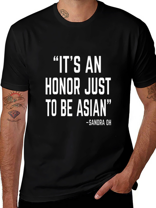 Sandra Oh Quote Tee: Its an Honor Just To Be Asian