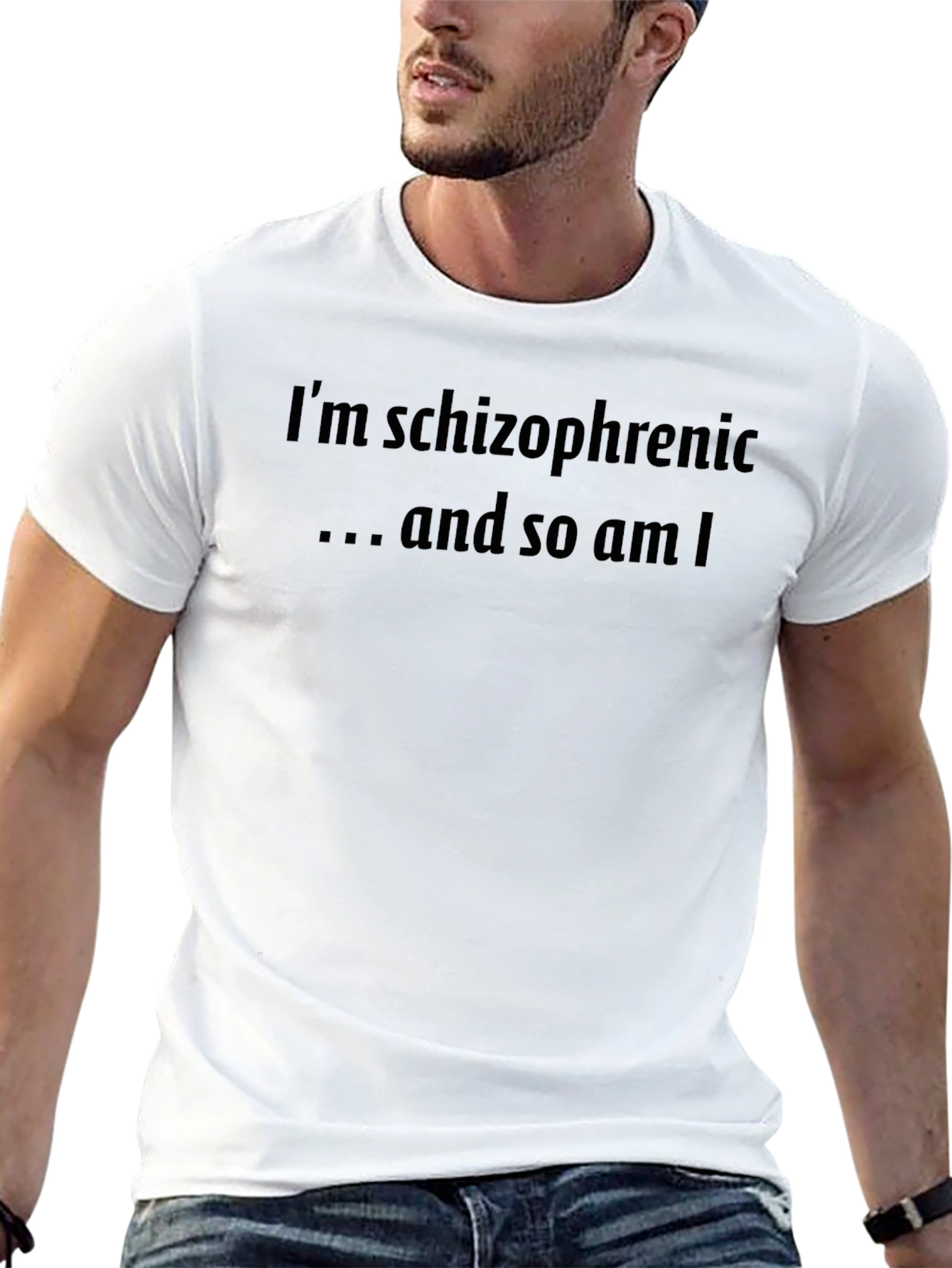 Im Schizophrenic and So Am I T-Shirt